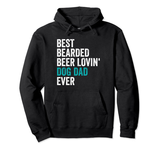 Best Bearded Beer Lovin Dog Dad Ever Pet Hoodie - Unique Graphic Men Women - T-Shirt, Sweatshirt, Hoodie