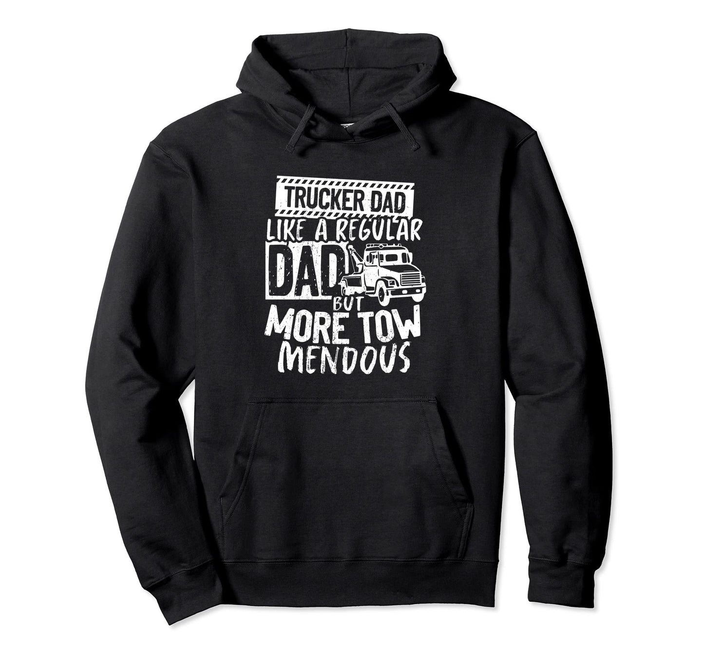 Trucker Dad Like Regular Dad But More Hoodie - Unique Graphic for Adults - T-Shirt, Sweatshirt, Hoodie