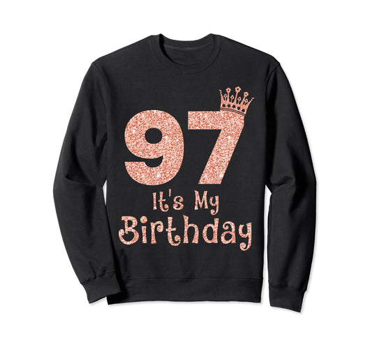 97 Its My Birthday 97 Years Old Sweatshirt - Minimalist Print for Adults - T-Shirt, Sweatshirt, Hoodie