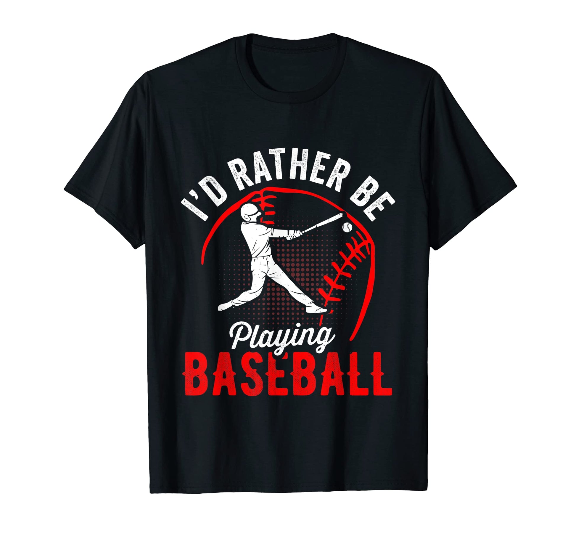 Id Rather Be Playing Baseball Player T-Shirt - Streetwear Style for Adults - T-Shirt, Sweatshirt, Hoodie