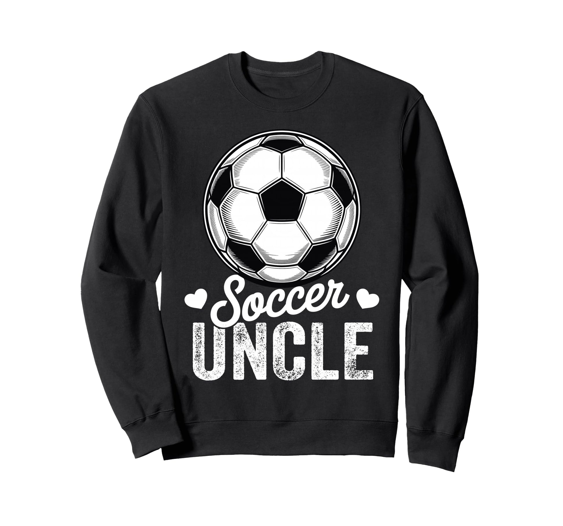 Funny Soccer Uncle Mothers Day Sweatshirt - Unique Graphic for Adults - T-Shirt, Sweatshirt, Hoodie