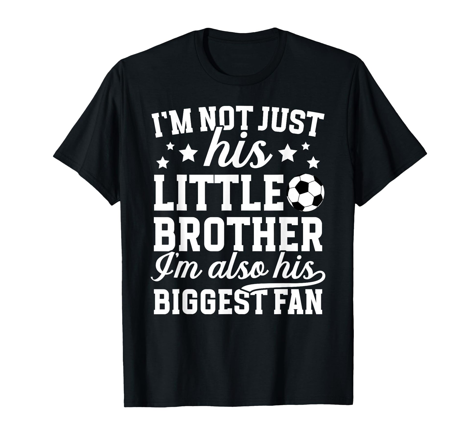 His Biggest Fan Soccer Brother Soccer T-Shirt - Novelty Apparel Unisex - T-Shirt, Sweatshirt, Hoodie