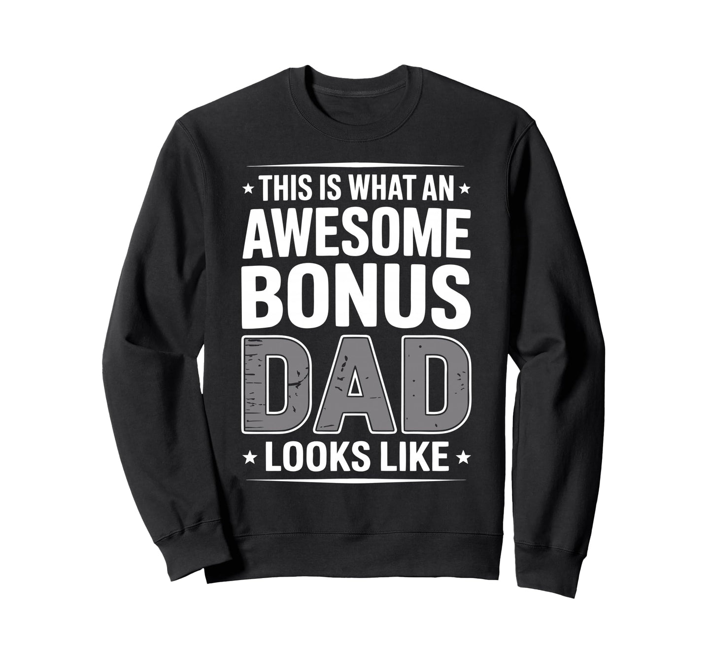 Awesome Bonus Dad Step Parent Sweatshirt - Streetwear Style Men Women - T-Shirt, Sweatshirt, Hoodie