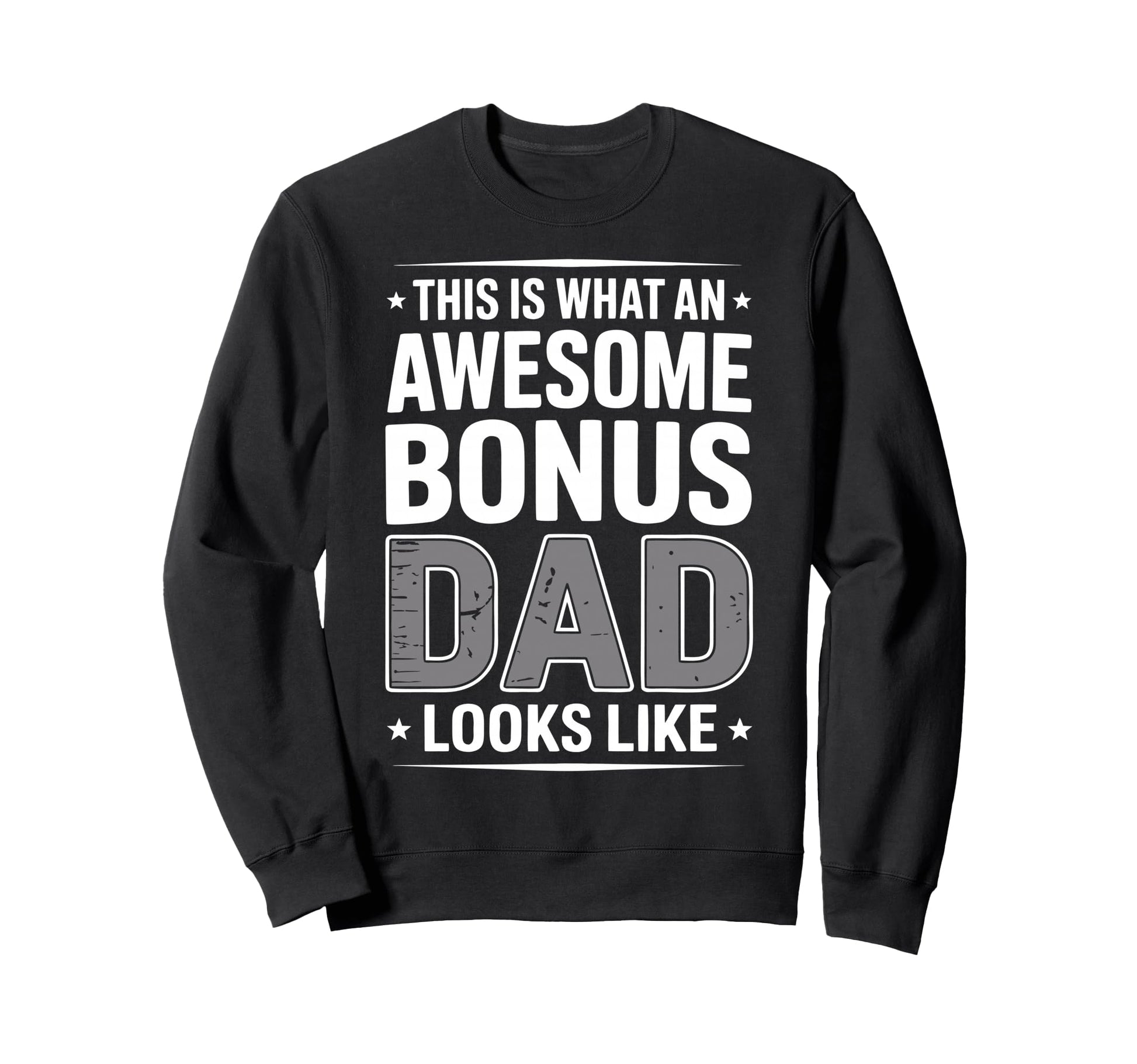 Awesome Bonus Dad Step Parent Sweatshirt - Streetwear Style Men Women - T-Shirt, Sweatshirt, Hoodie
