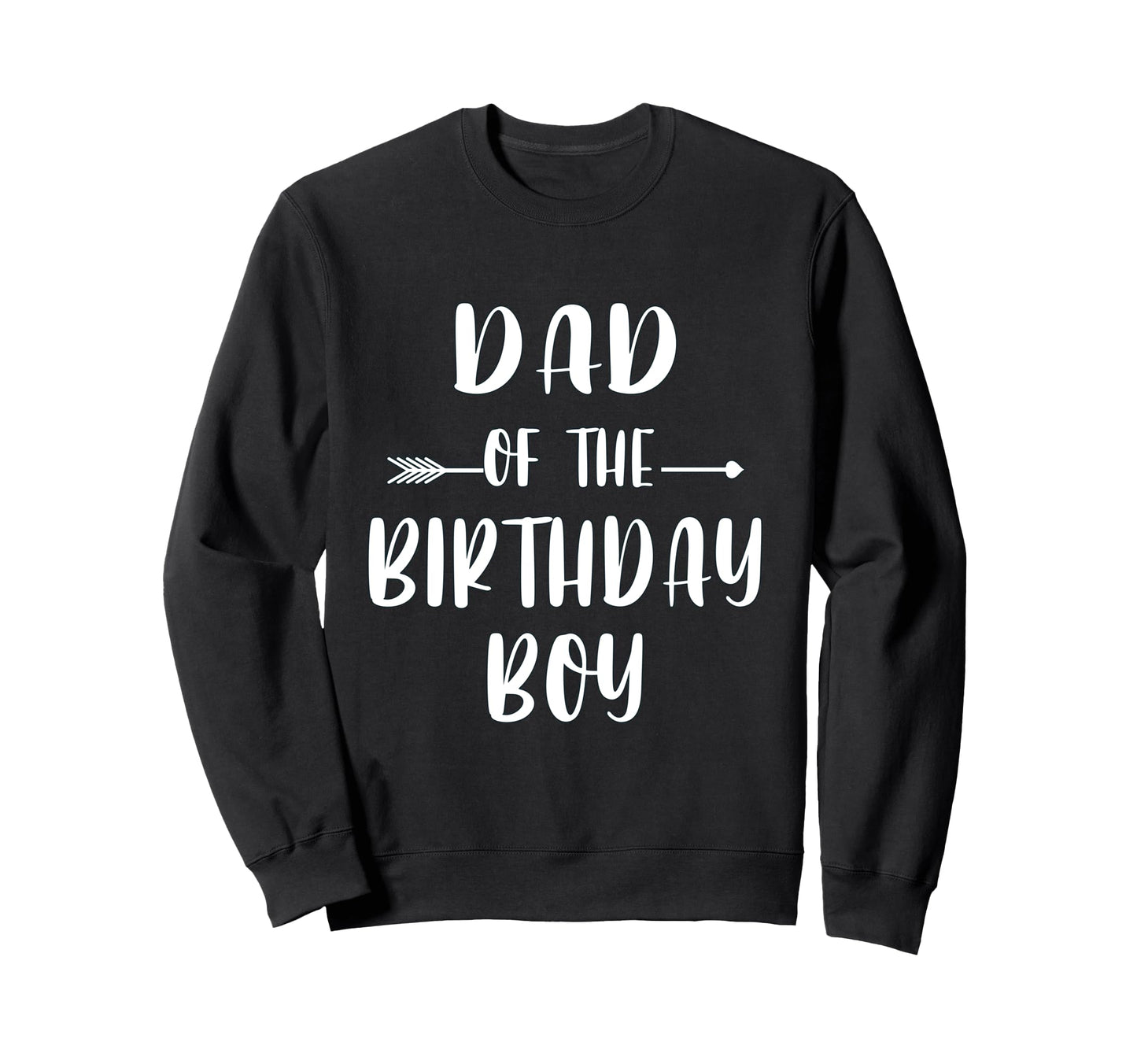 Funny Dad Birthday Matching Sweatshirt - Casual Everyday Wear for Adults - T-Shirt, Sweatshirt, Hoodie