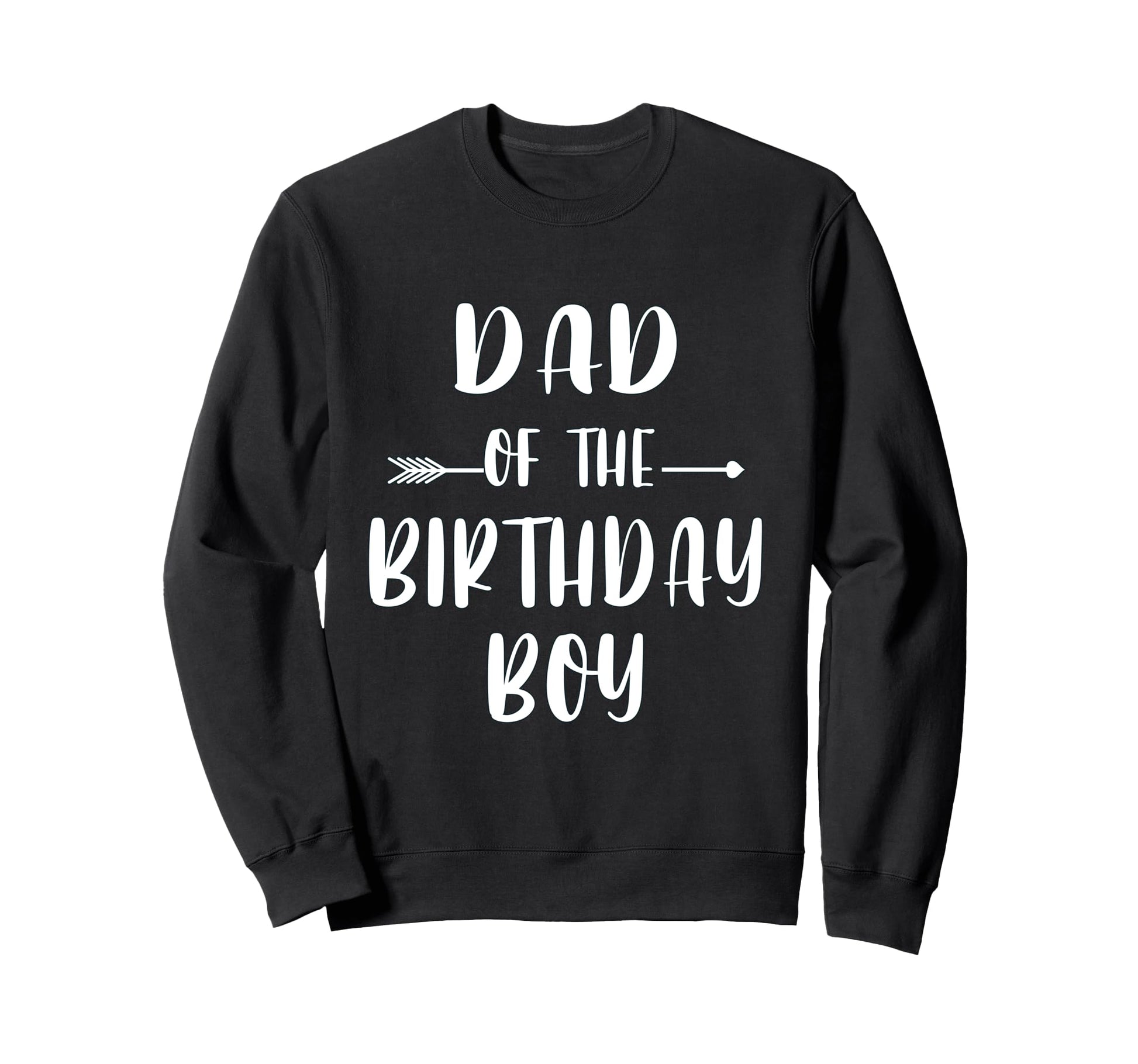 Funny Dad Birthday Matching Sweatshirt - Casual Everyday Wear for Adults - T-Shirt, Sweatshirt, Hoodie