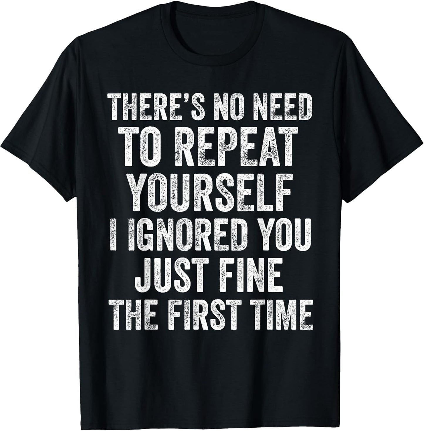 Sarcastic Humor Saying Design Unisex T-shirt, Sweatshirt, Hoodie, Long Sleeve Tee - T-Shirt, Sweatshirt, Hoodie