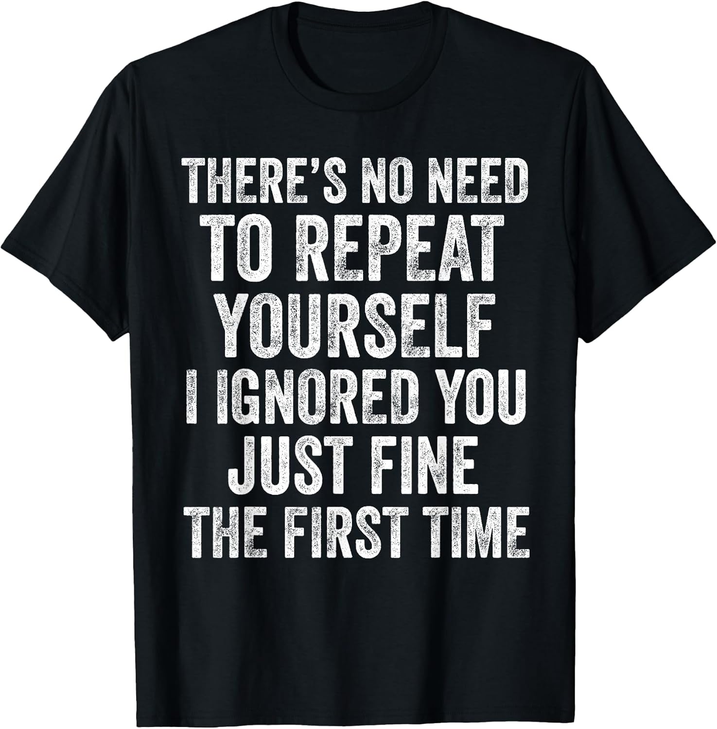 Sarcastic Humor Saying Design Unisex T-shirt, Sweatshirt, Hoodie, Long Sleeve Tee - T-Shirt, Sweatshirt, Hoodie