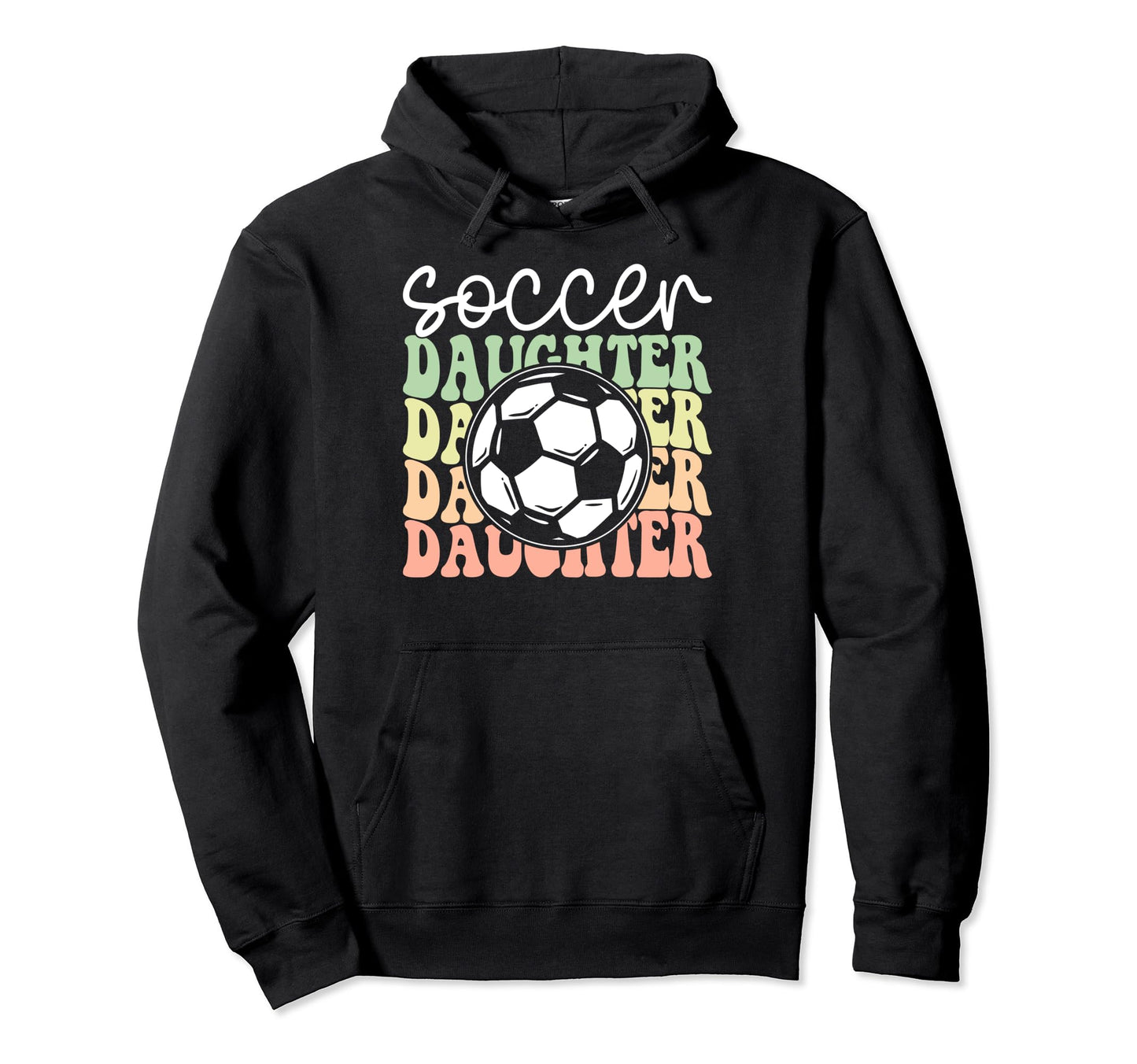 Soccer Daughter Sports Lover Player Hoodie - Streetwear Style Men Women - T-Shirt, Sweatshirt, Hoodie