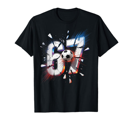 67 Soccer Six Seven 6 7 Meme 67 T-Shirt - Aesthetic Graphic for Adults - T-Shirt, Sweatshirt, Hoodie