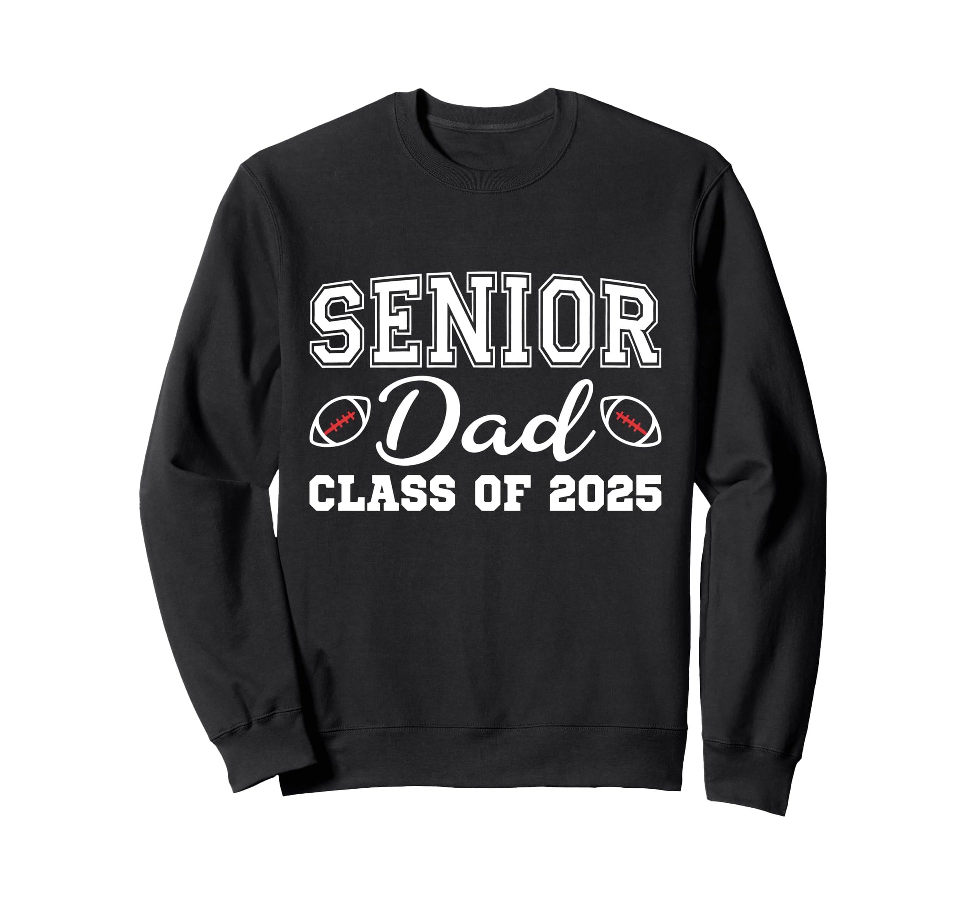 Senior Dad 2025 Class 2025 Graduation Sweatshirt - Streetwear Style Unisex - T-Shirt, Sweatshirt, Hoodie