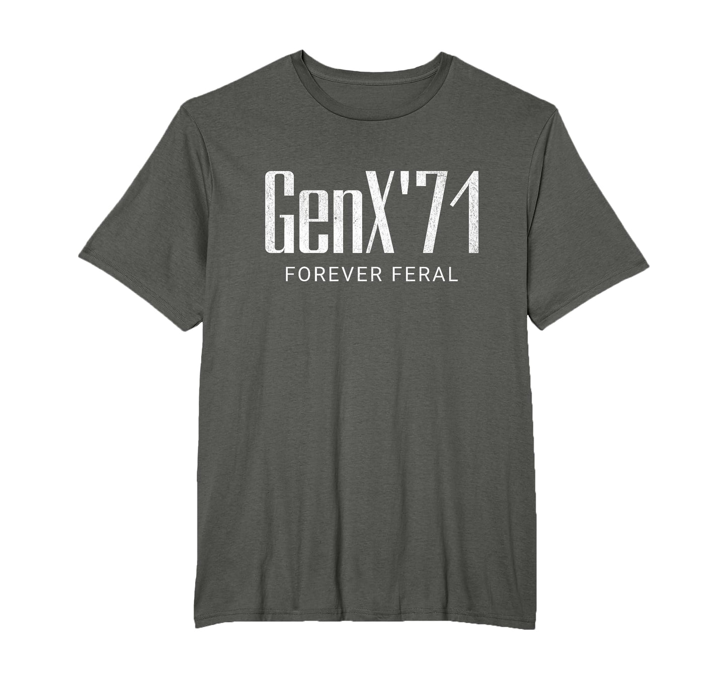 Gen X 1971 Forever Feral Gen Xer Born T-Shirt - Trendy Graphic Men Women - T-Shirt, Sweatshirt, Hoodie