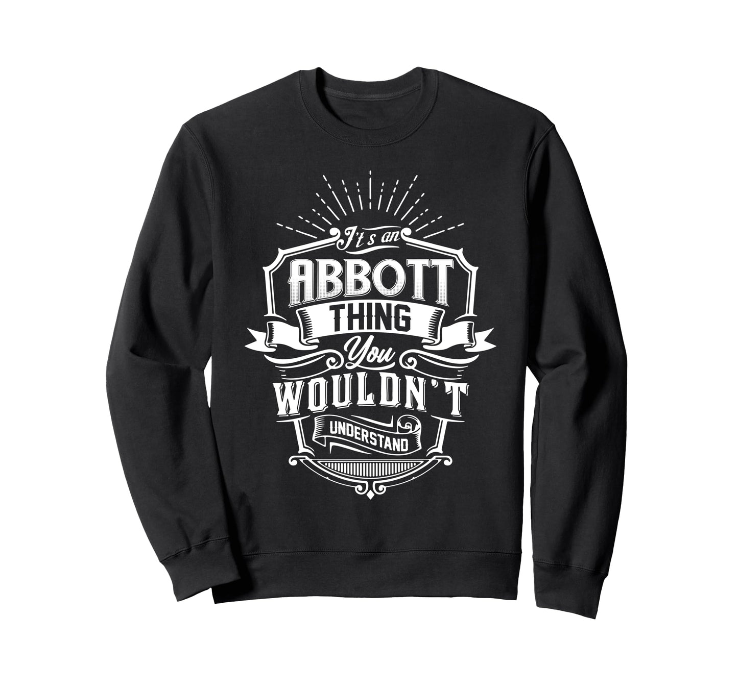 Its Abbott Thing You Wouldnt Sweatshirt - Aesthetic Graphic Unisex - T-Shirt, Sweatshirt, Hoodie