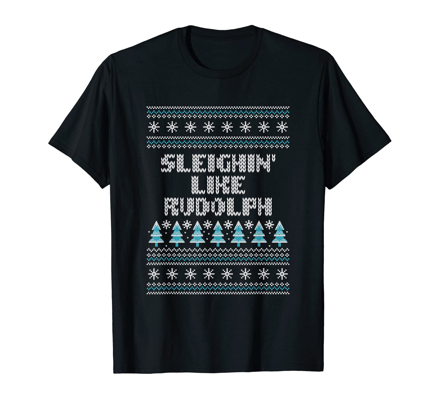Sleighin Like Rudolph Dad Jokes Punchline T-Shirt - Minimalist Print Unisex - T-Shirt, Sweatshirt, Hoodie