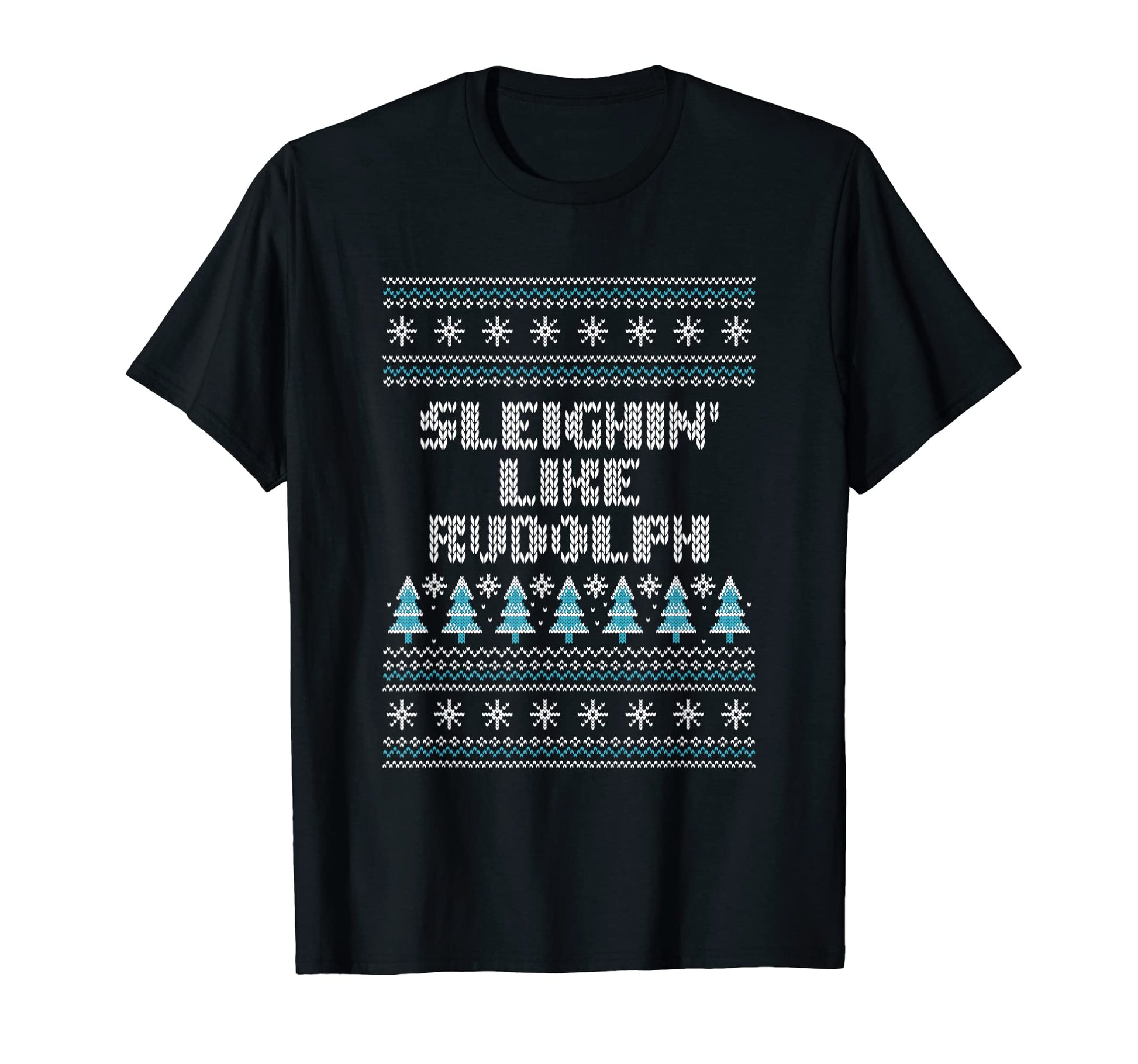 Sleighin Like Rudolph Dad Jokes Punchline T-Shirt - Minimalist Print Unisex - T-Shirt, Sweatshirt, Hoodie