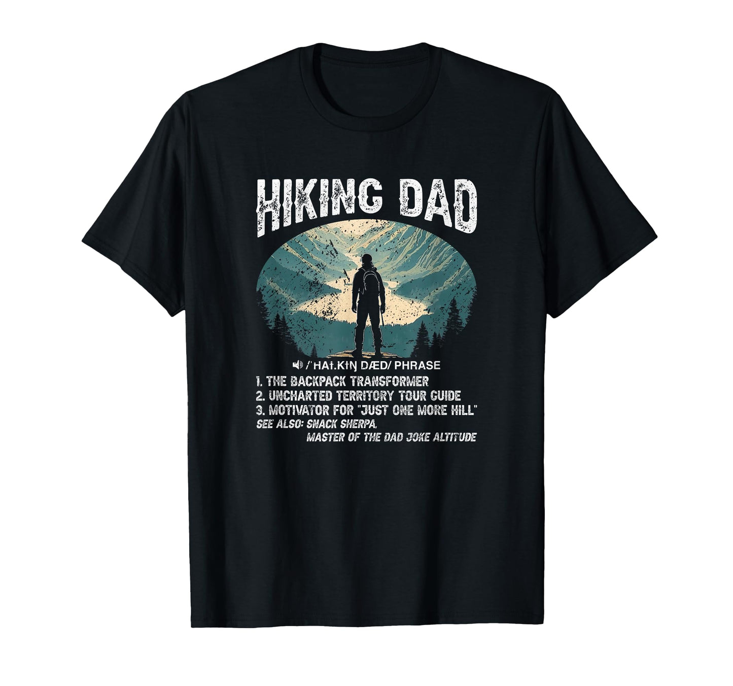 Hiking Dad Funny Hiking Definition T-Shirt - Fun Novelty Design for Adults - T-Shirt, Sweatshirt, Hoodie
