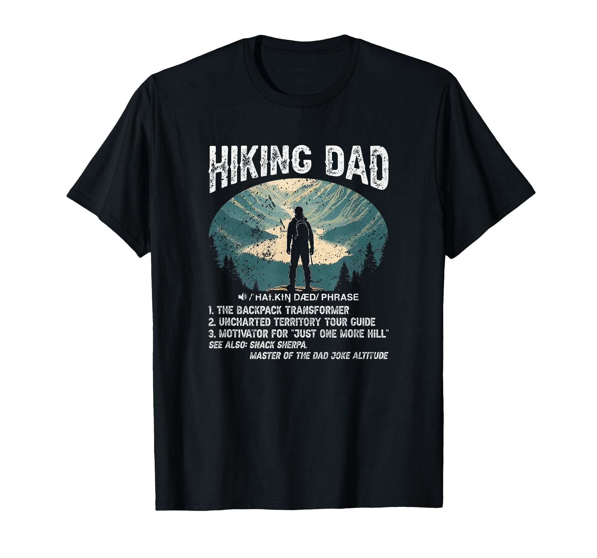 Hiking Dad Funny Hiking Definition T-Shirt - Fun Novelty Design for Adults - T-Shirt, Sweatshirt, Hoodie