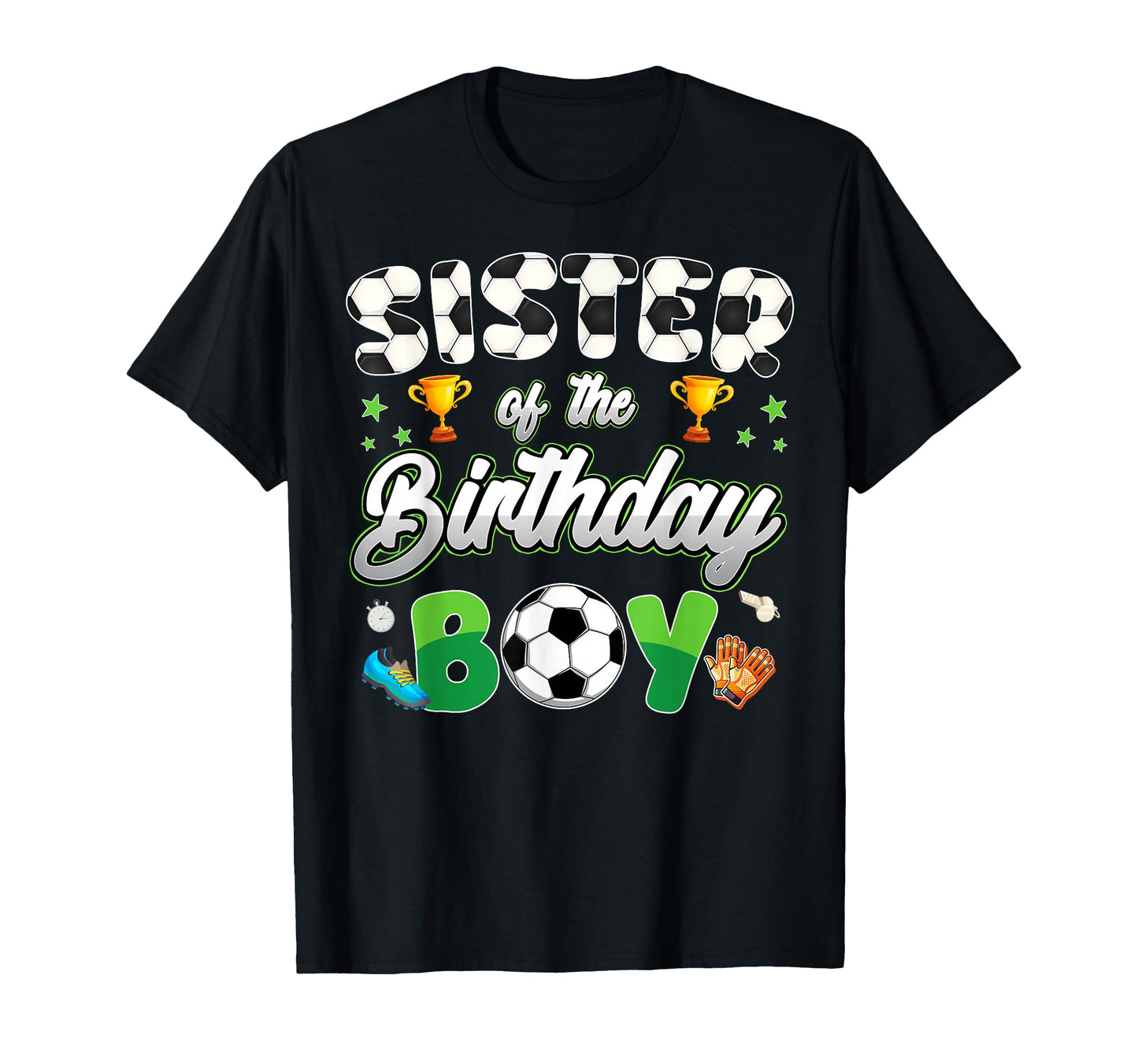 Sister Birthday Soccer Theme Family T-Shirt - Unique Graphic Men Women - T-Shirt, Sweatshirt, Hoodie
