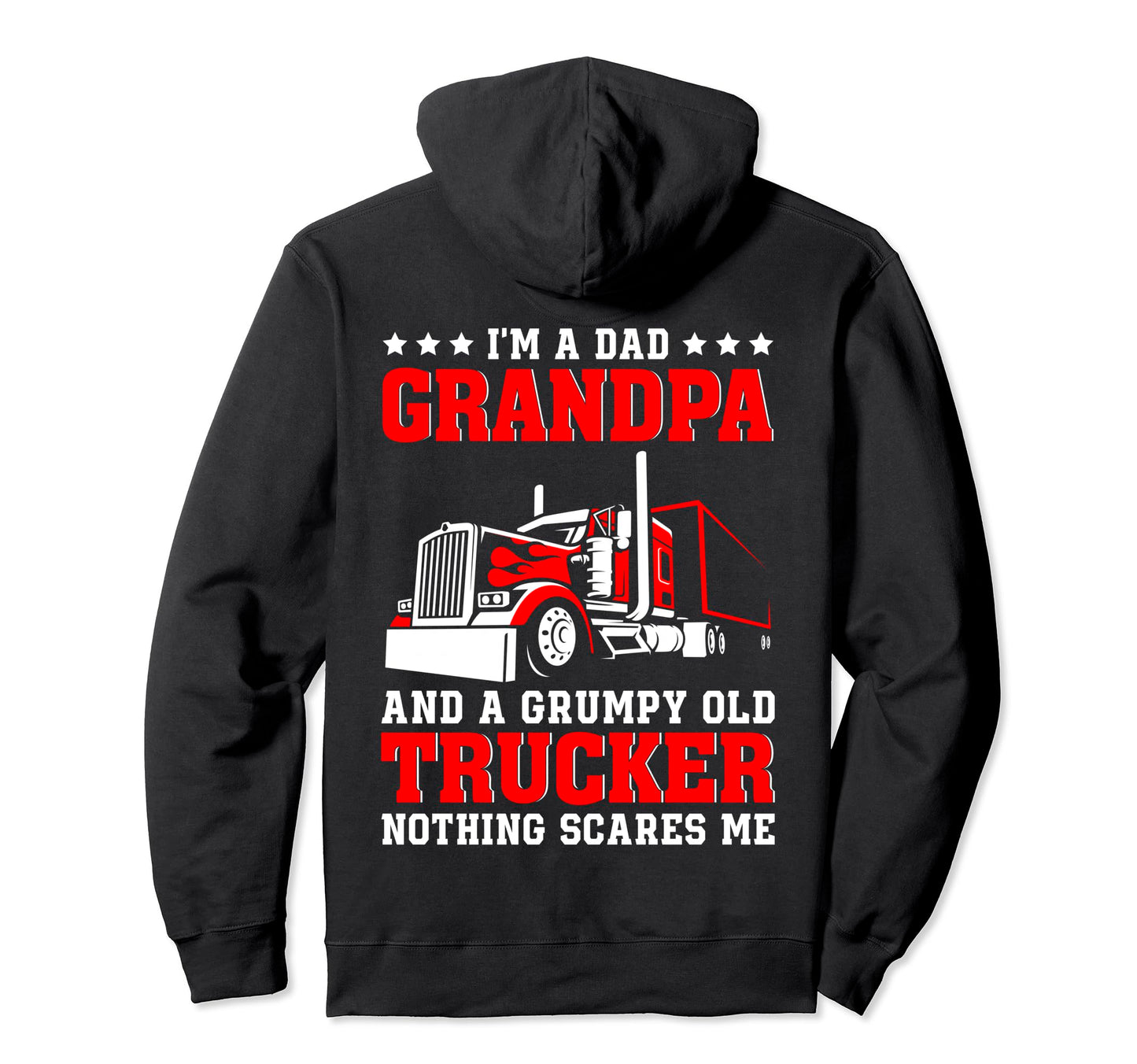 Dad Grandpa And Grumpy Old Trucker Hoodie - Casual Everyday Wear Men Women - T-Shirt, Sweatshirt, Hoodie