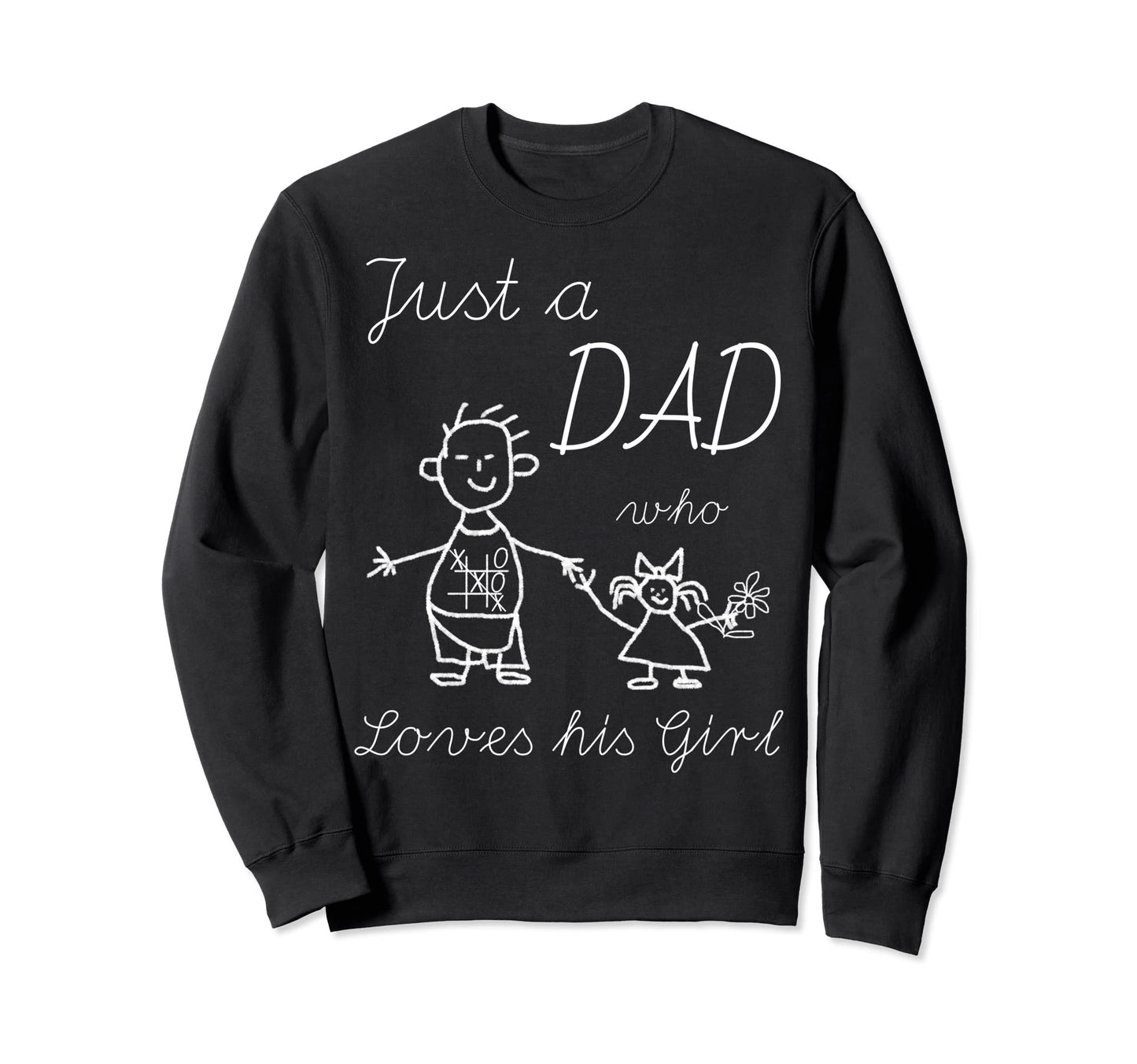Just Dad Who Loves His Fathers Sweatshirt - Aesthetic Graphic Men Women - T-Shirt, Sweatshirt, Hoodie
