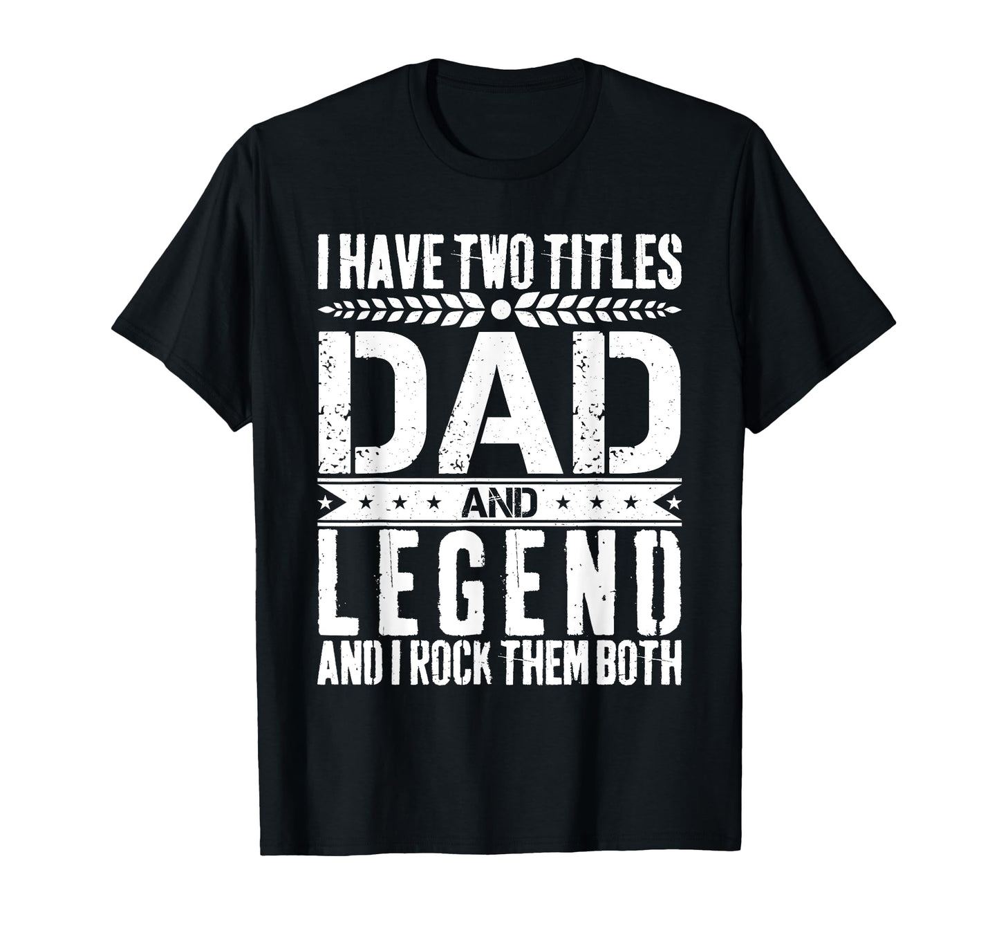 Dad And Legend Father Day T-Shirt - Fun Novelty Design for Adults - T-Shirt, Sweatshirt, Hoodie