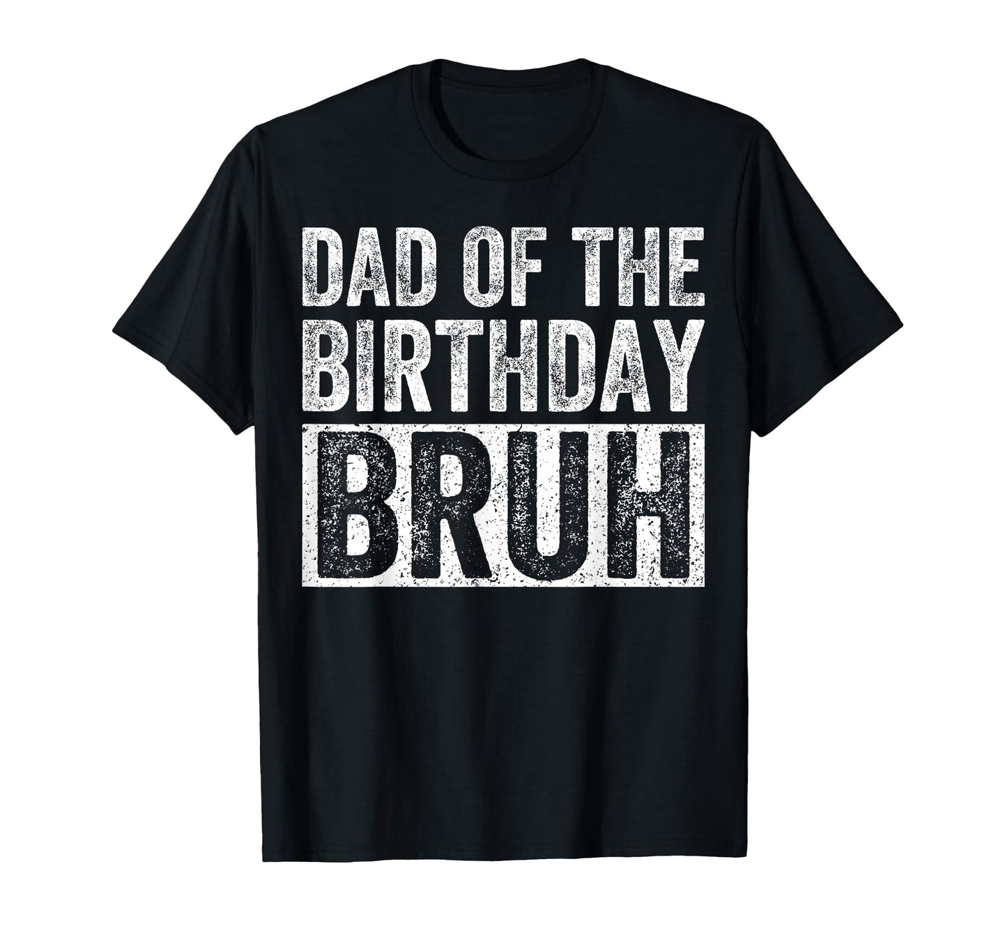 Dad Birthday Bruh Matching Family T-Shirt - Fun Novelty Design Men Women - T-Shirt, Sweatshirt, Hoodie