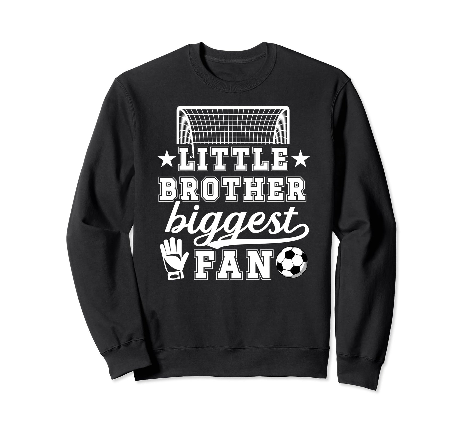 Little Brother Soccer Goalie Sweatshirt - Casual Everyday Wear Men Women - T-Shirt, Sweatshirt, Hoodie
