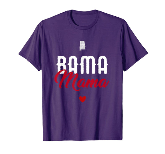 Bama Mama Alabama Mom T-Shirt - Casual Everyday Wear Unisex - T-Shirt, Sweatshirt, Hoodie