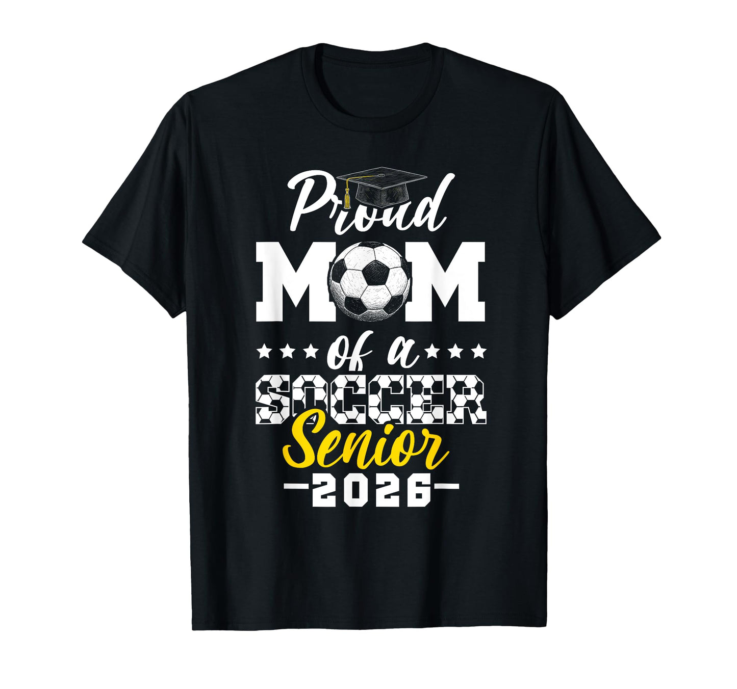 Proud Mom Soccer Senior 2026 T-Shirt - Streetwear Style for Adults - T-Shirt, Sweatshirt, Hoodie