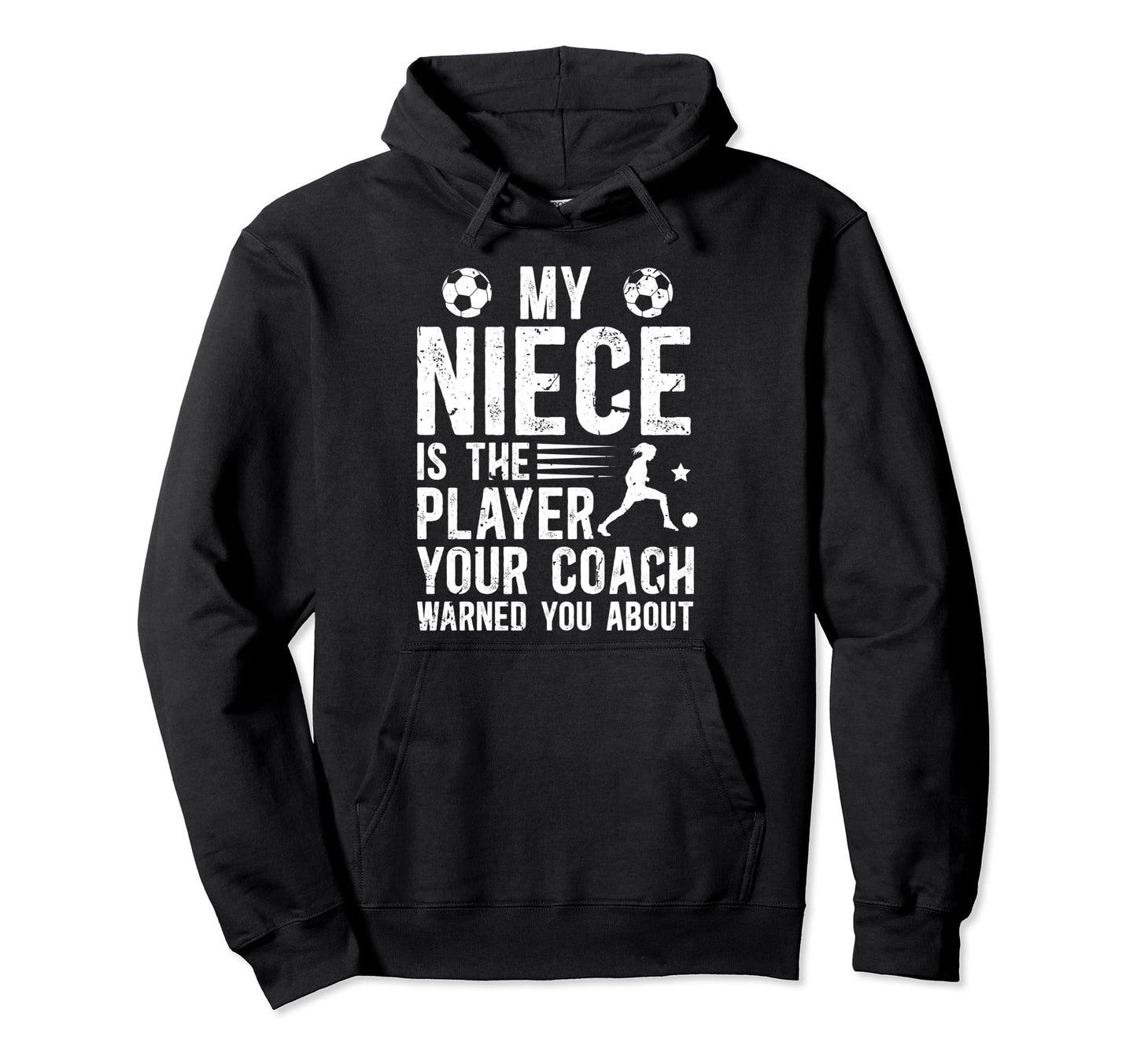 My Niece Is Soccer Player Uncle Soccer Hoodie - Trendy Graphic for Adults - T-Shirt, Sweatshirt, Hoodie