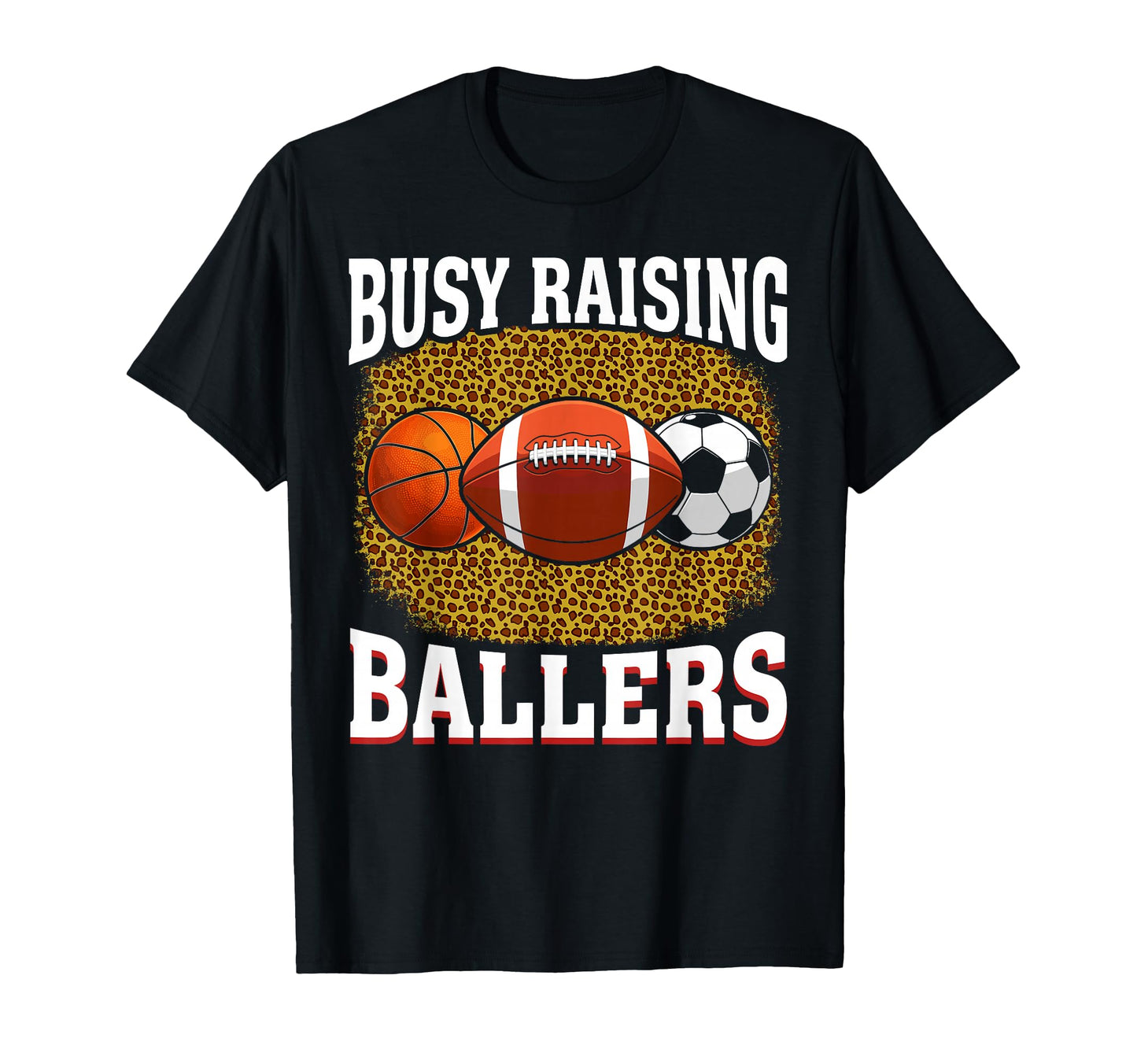 Busy Raising Ballers Basketball T-Shirt - Custom Art Print Men Women - T-Shirt, Sweatshirt, Hoodie