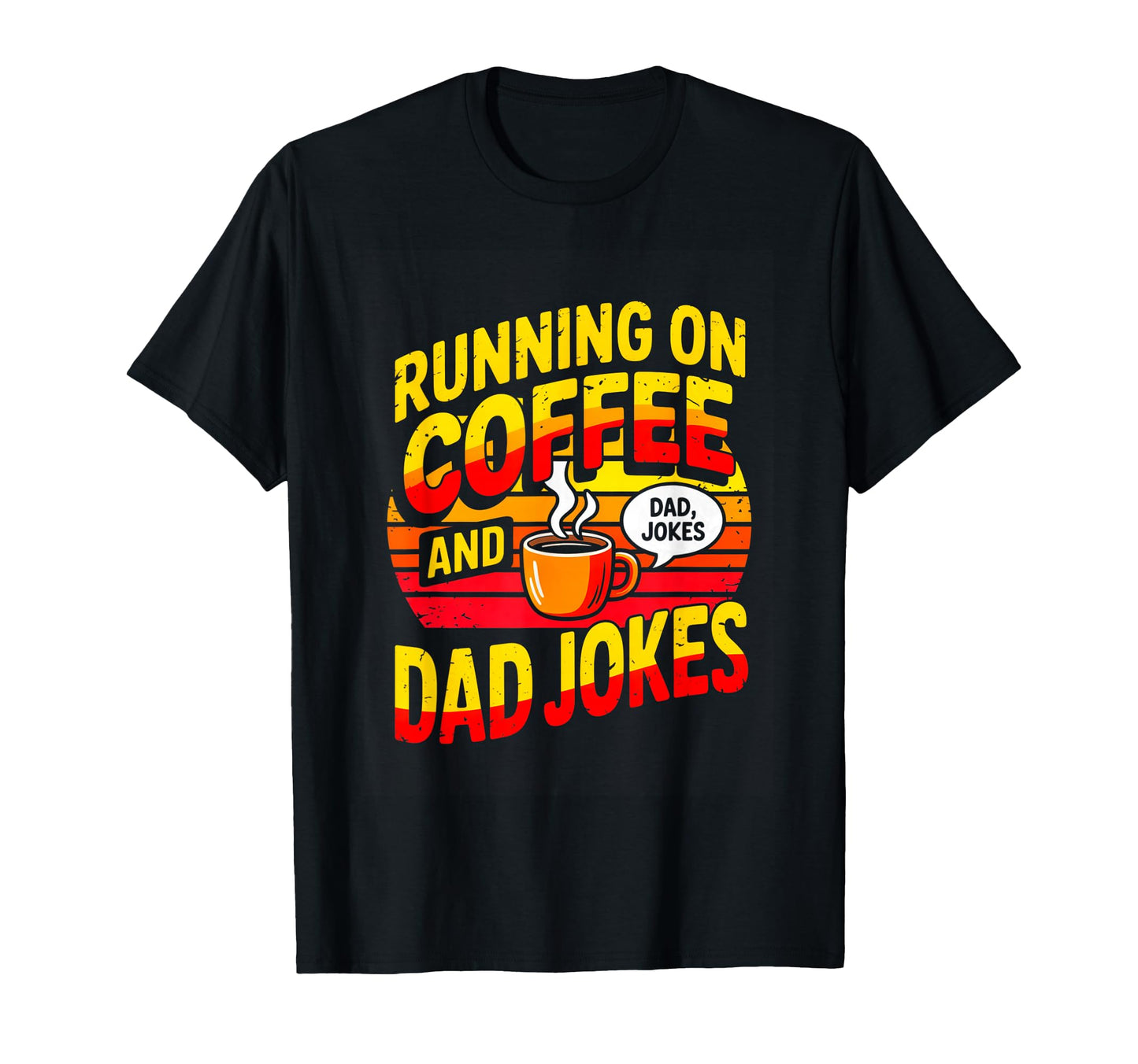 Funny Fathers Day Running Coffee T-Shirt - Fun Novelty Design Men Women - T-Shirt, Sweatshirt, Hoodie