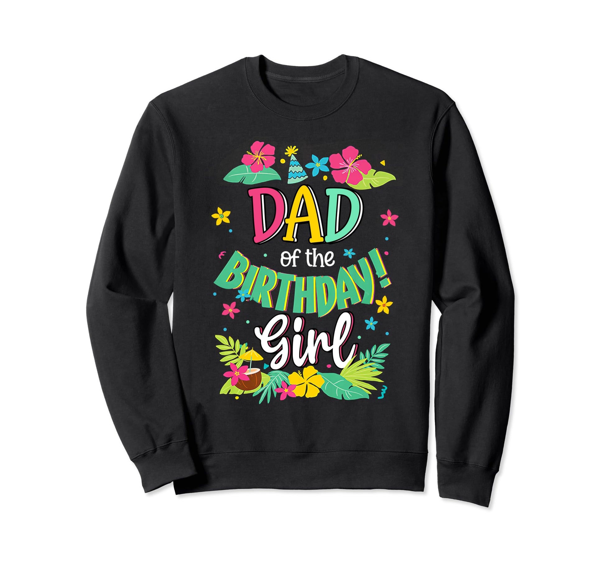 Dad Birthday Daddy Aloha Hawaii Sweatshirt - Streetwear Style for Adults - T-Shirt, Sweatshirt, Hoodie
