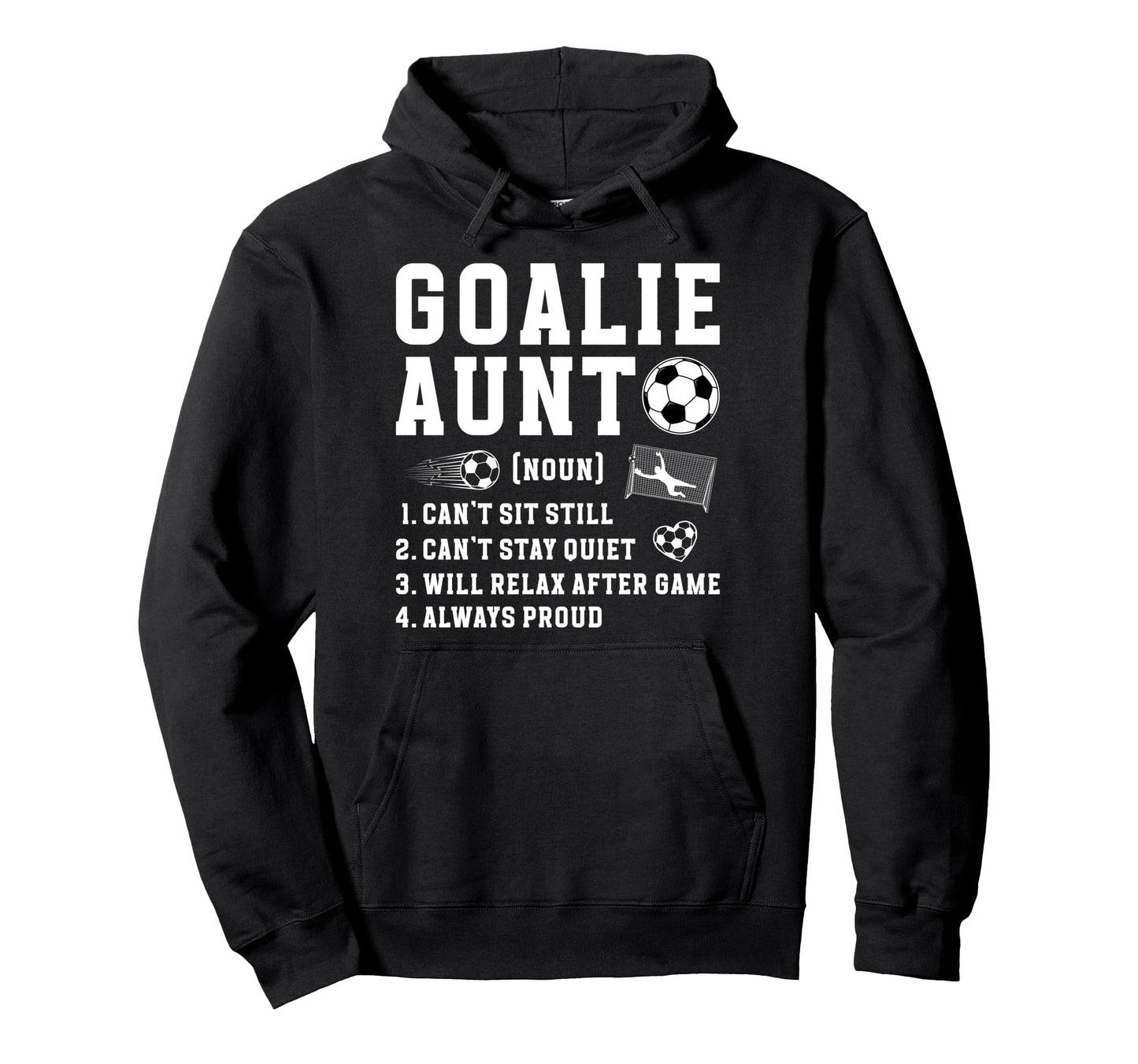 Soccer Goalie Aunt Definition Soccer Hoodie - Graphic Print for Adults - T-Shirt, Sweatshirt, Hoodie
