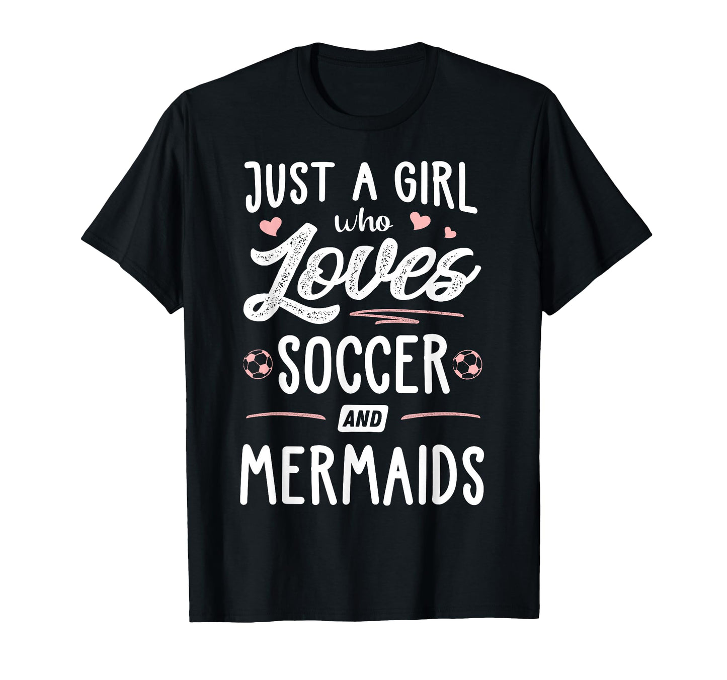 Just Who Loves Soccer And Mermaids T-Shirt - Minimalist Print for Adults - T-Shirt, Sweatshirt, Hoodie