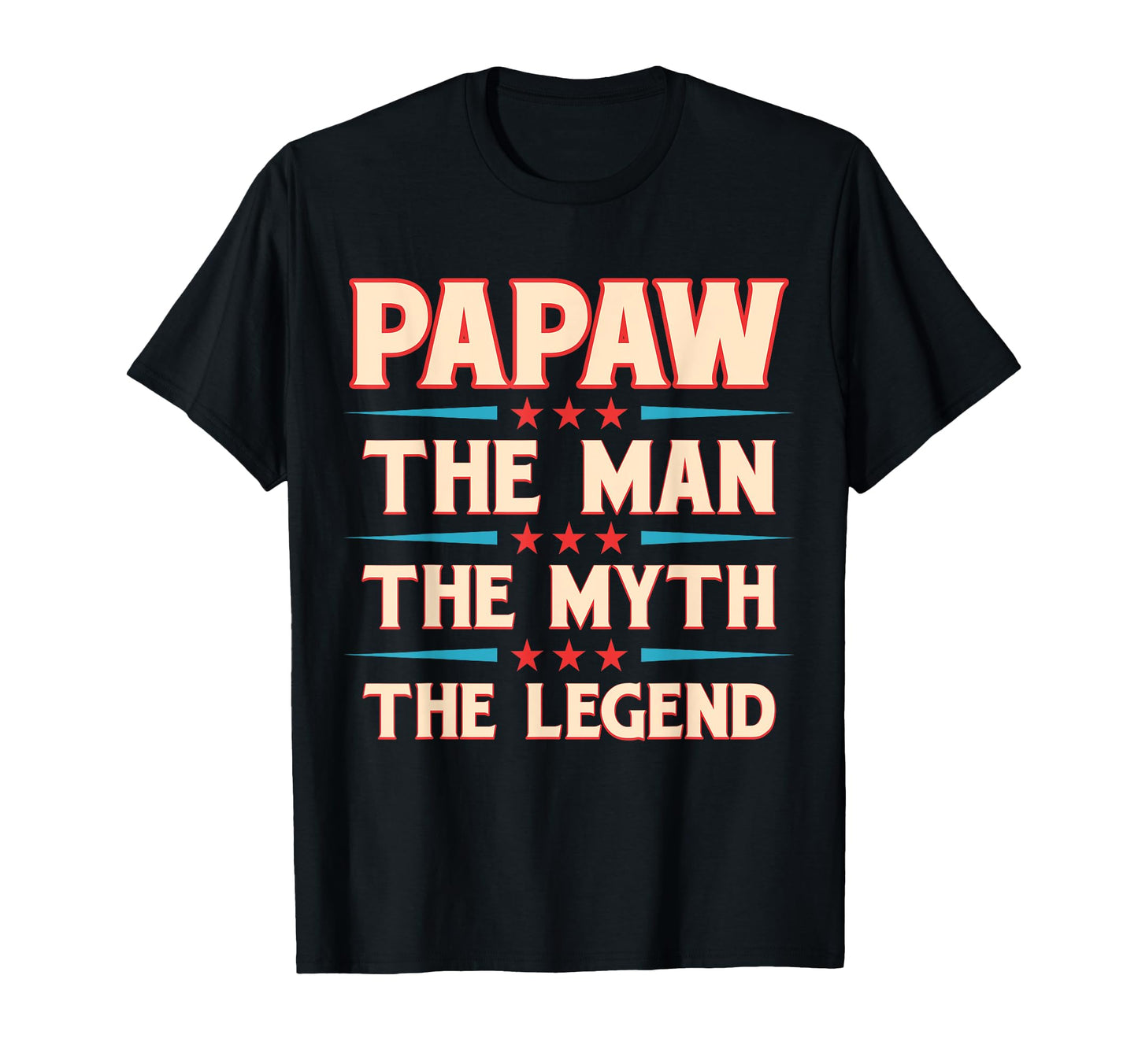 Papaw Myth Legend Dad Grandpa T-Shirt - Unique Graphic Men Women - T-Shirt, Sweatshirt, Hoodie