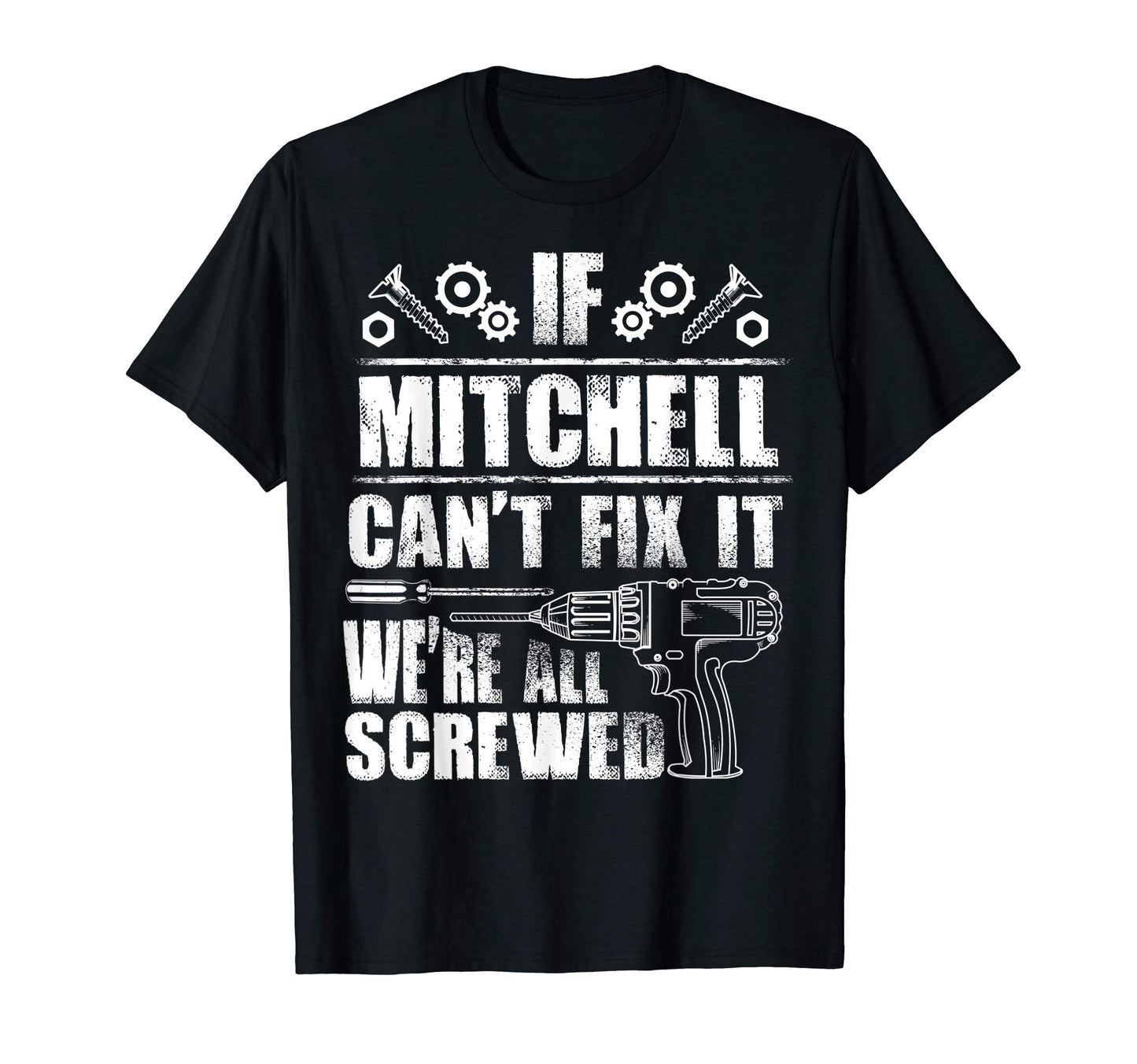Mitchell Gift Name Fix It Funny Birthday T-Shirt - Graphic Print Men Women - T-Shirt, Sweatshirt, Hoodie