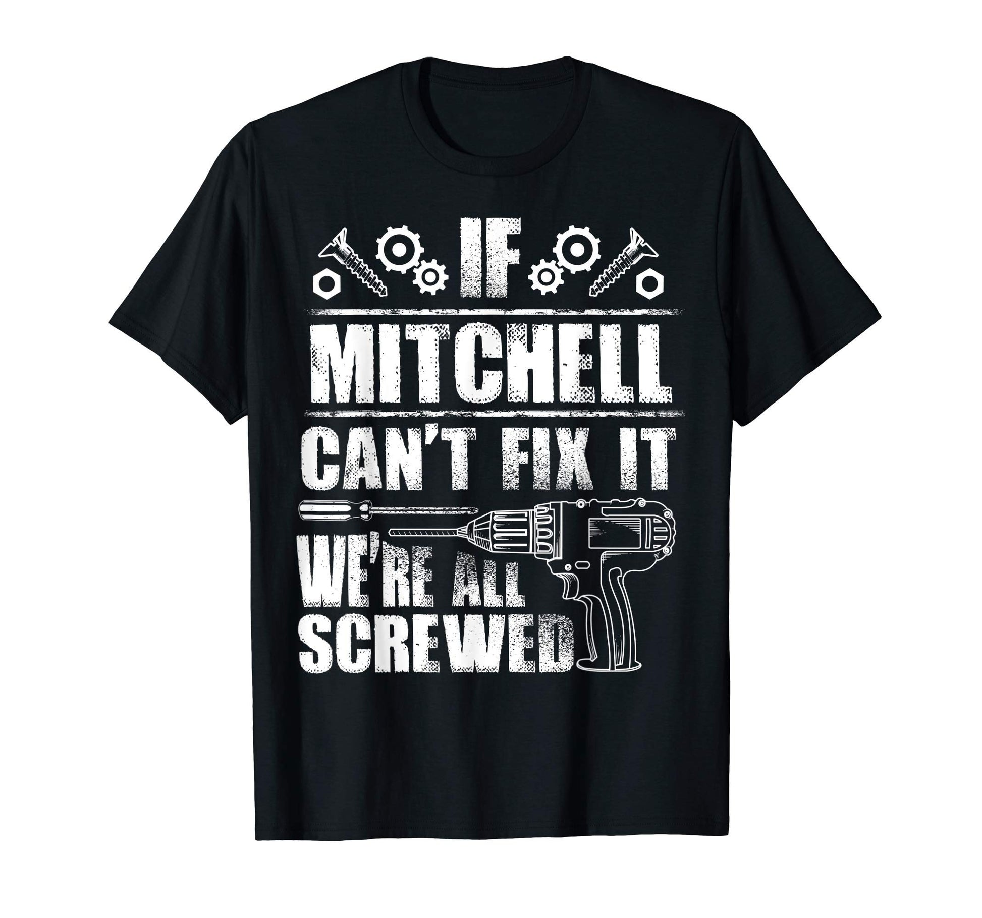 Mitchell Gift Name Fix It Funny Birthday T-Shirt - Graphic Print Men Women - T-Shirt, Sweatshirt, Hoodie