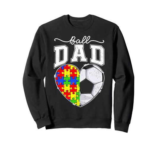 Ball Dad Papa Father Autism Awareness Sweatshirt - Streetwear Style Unisex - T-Shirt, Sweatshirt, Hoodie