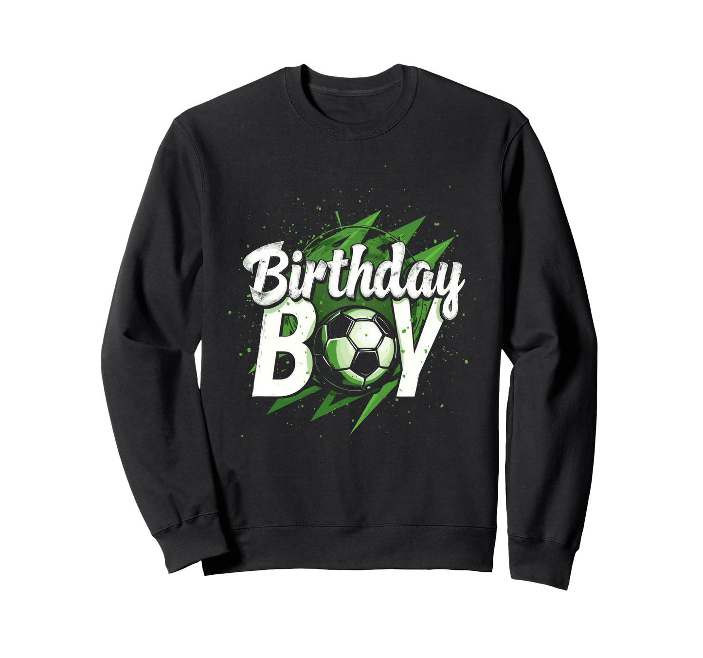 Birthday Soccer Birthday Sweatshirt - Custom Art Print Men Women - T-Shirt, Sweatshirt, Hoodie