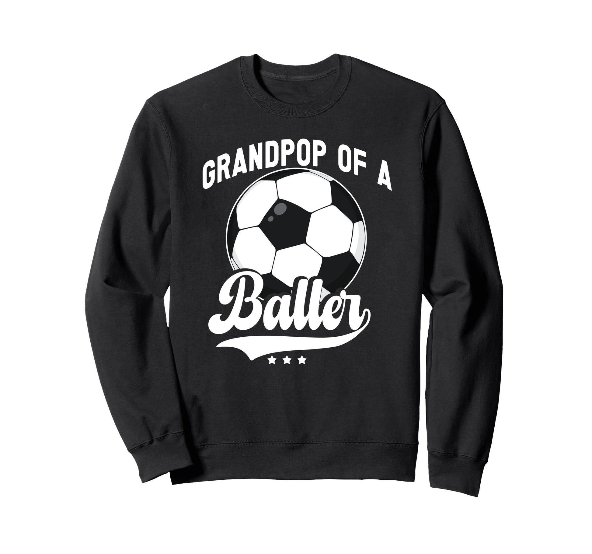 Grandpop Baller Soccer Grandpop Soccer Sweatshirt - Graphic Print Unisex - T-Shirt, Sweatshirt, Hoodie