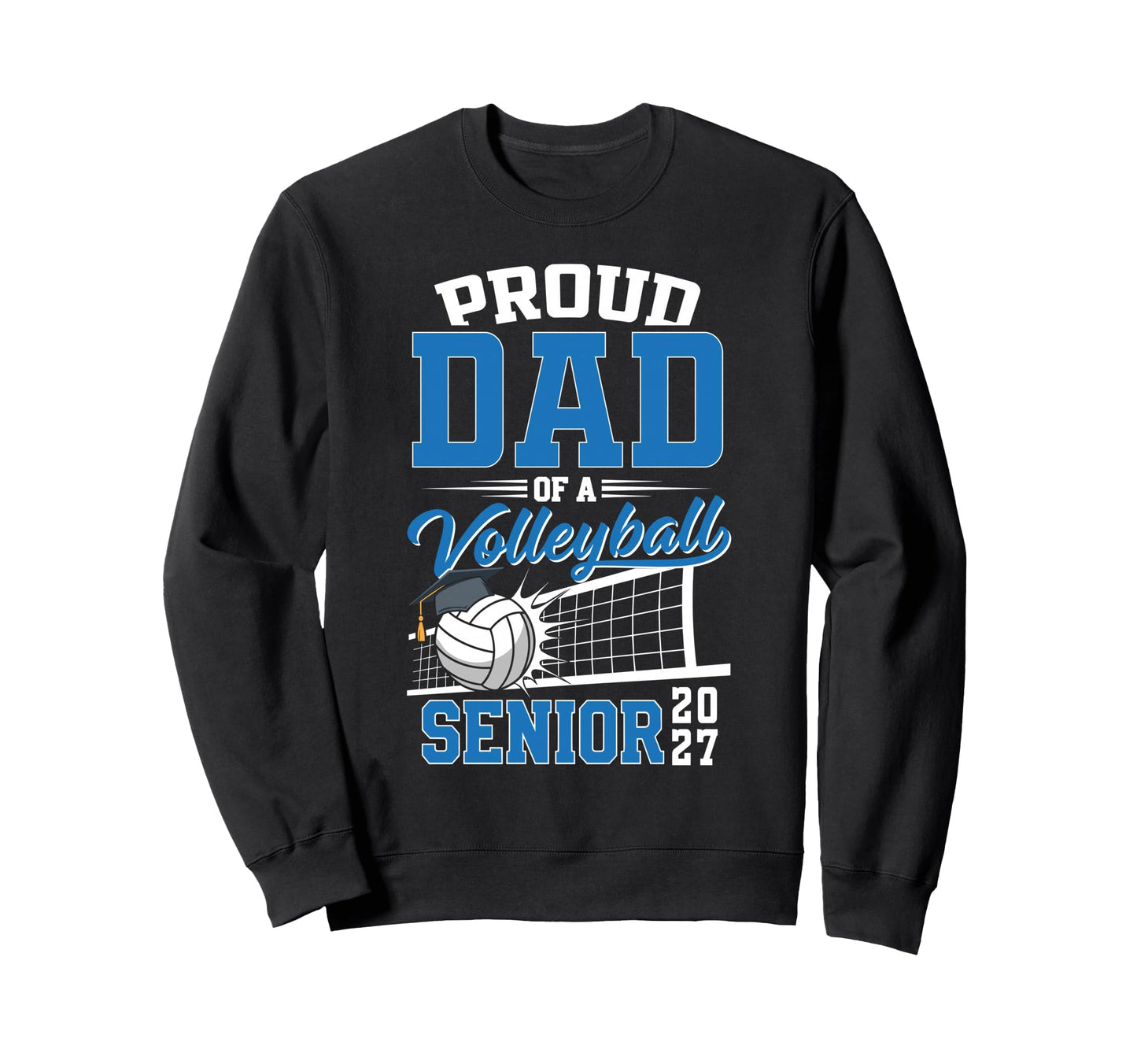 Proud Dad Volleyball Senior Class Sweatshirt - Unique Graphic Men Women - T-Shirt, Sweatshirt, Hoodie