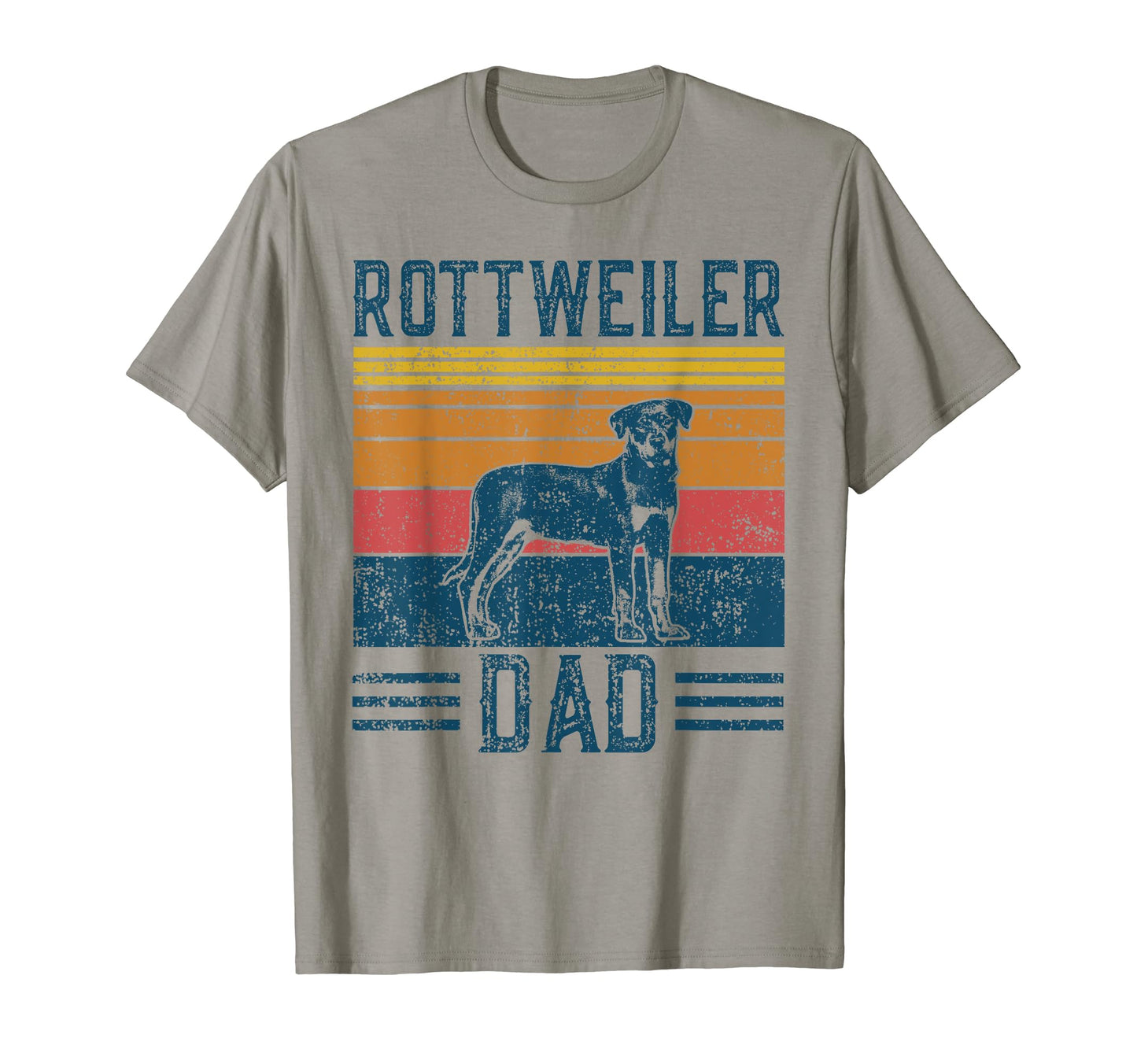 Dog Rottie Dad Rottweiler Dad T-Shirt - Streetwear Style Men Women - T-Shirt, Sweatshirt, Hoodie