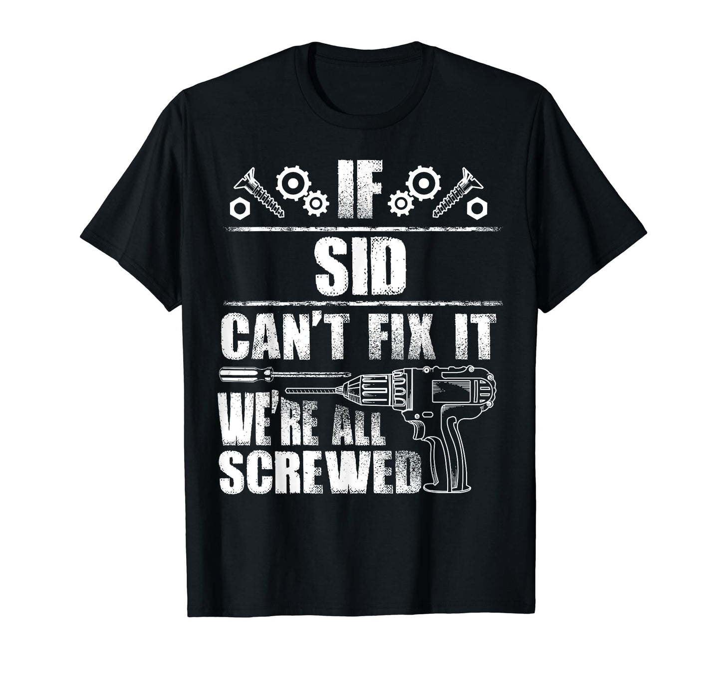 Sid Gift Name Fix It Funny Birthday T-Shirt - Trendy Graphic for Adults - T-Shirt, Sweatshirt, Hoodie