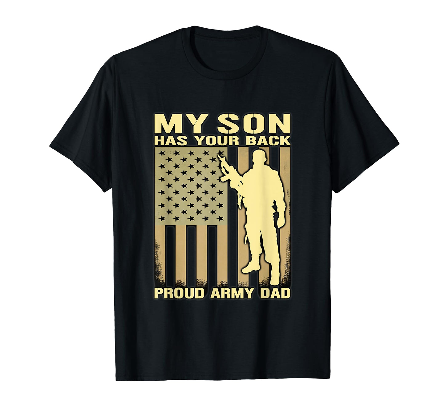 My Son Has Your Back Proud Army Dad T-Shirt - Streetwear Style Unisex - T-Shirt, Sweatshirt, Hoodie