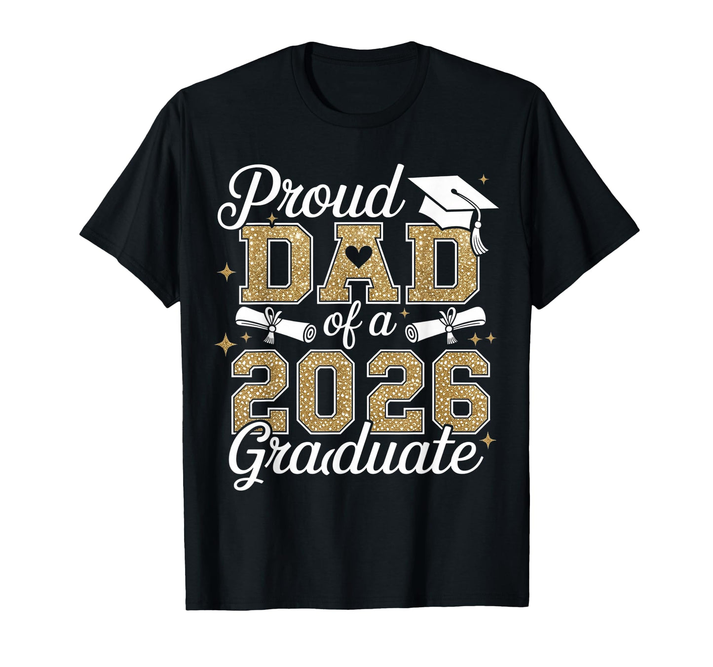 Heart Proud Dad 2026 Graduate T-Shirt - Aesthetic Graphic for Adults - T-Shirt, Sweatshirt, Hoodie