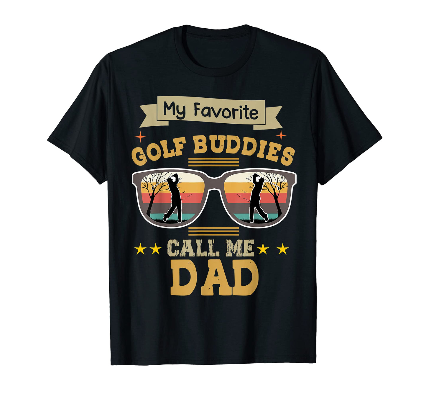Golfer My Favorite Golf Buddies Call Me Dad T-Shirt - Graphic Print Unisex - T-Shirt, Sweatshirt, Hoodie