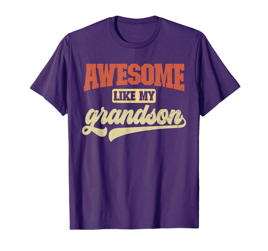 Awesome Like My Grandson Funny T-Shirt - Fun Novelty Design Men Women - T-Shirt, Sweatshirt, Hoodie
