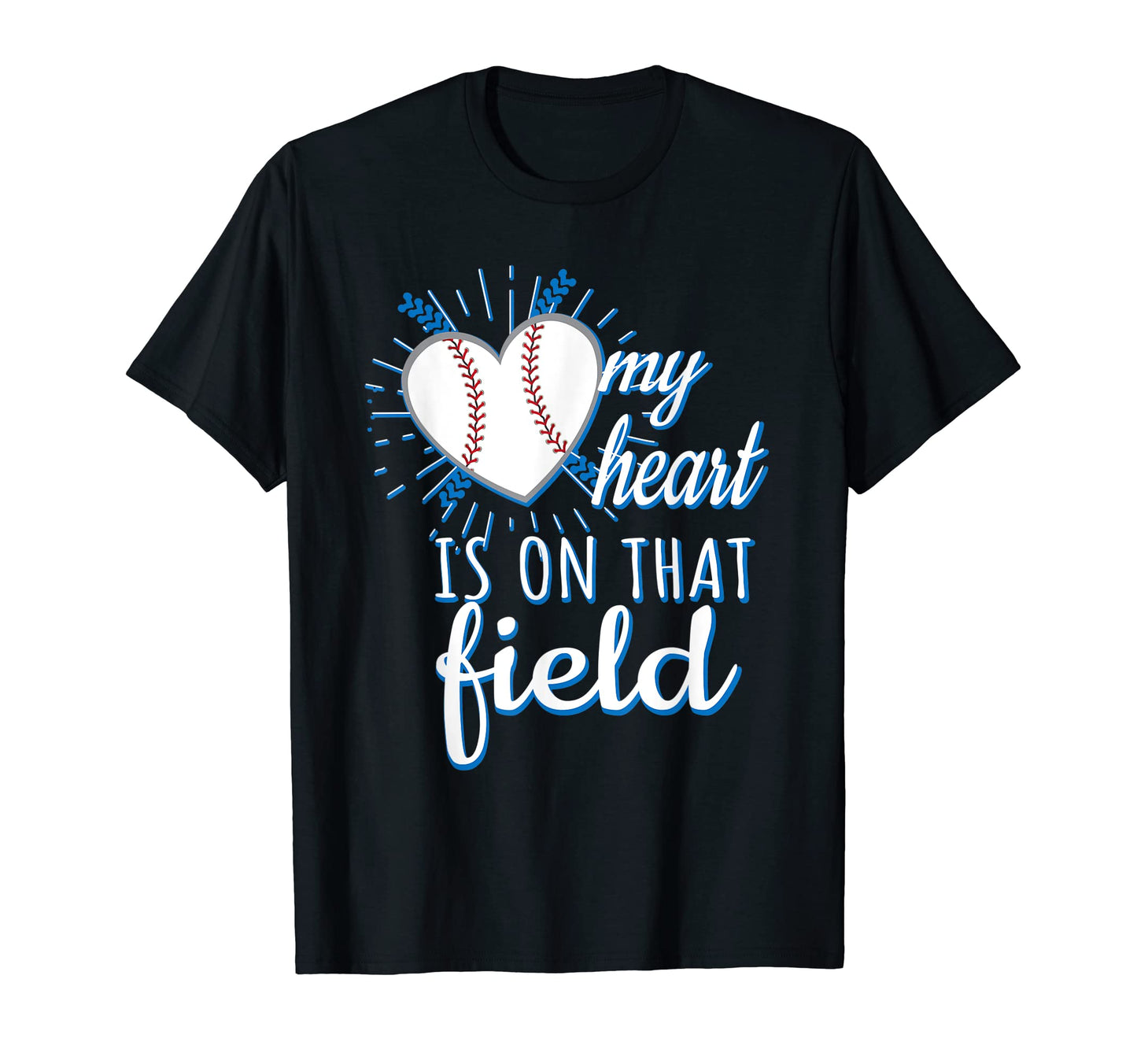 My Heart Is That Field Baseball Mom T-Shirt - Custom Art Print Men Women - T-Shirt, Sweatshirt, Hoodie