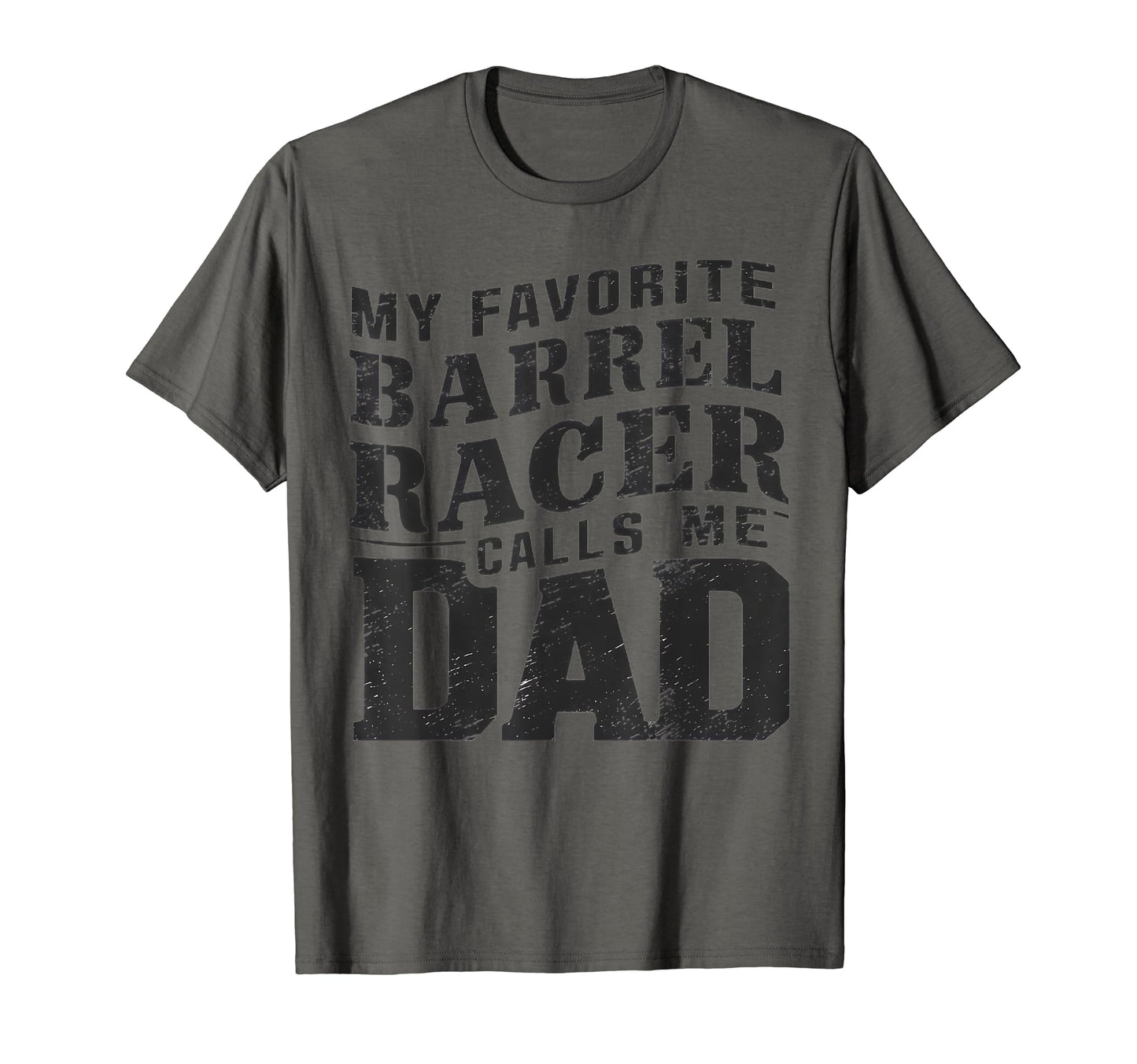 My Favorite Barrel Racer Calls Me Dad T-Shirt - Graphic Print for Adults - T-Shirt, Sweatshirt, Hoodie